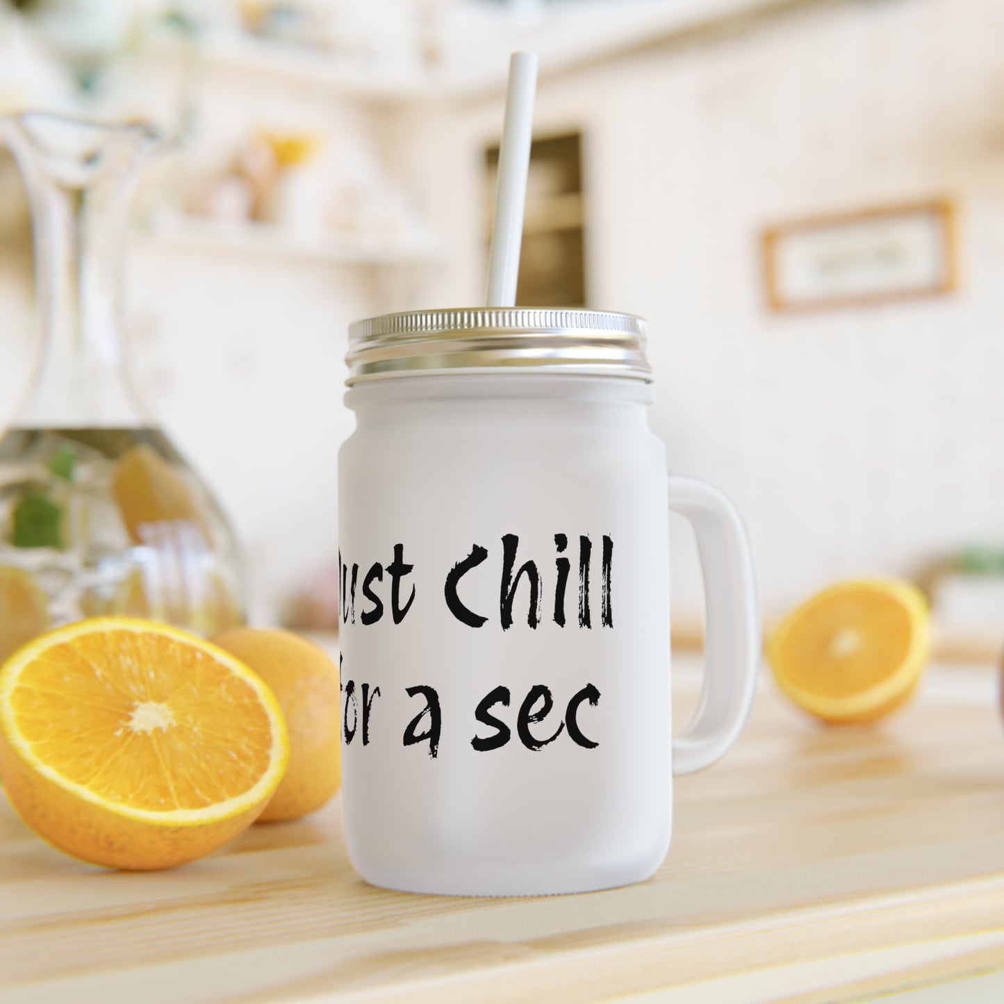 Frosted Mason Jar with Straw - "Just Chill for a sec" - Fun Drinkware for Relaxation - The Dreamer's Bookshop.