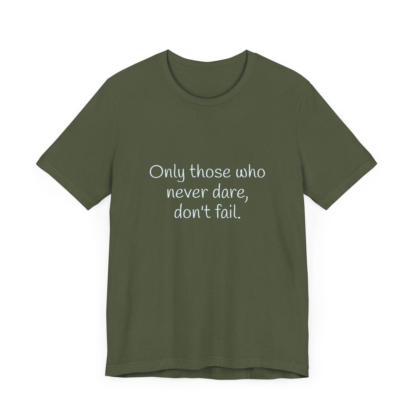 Inspirational Unisex Short Sleeve Tee - Only those who never dare - The Dreamer's Bookshop.