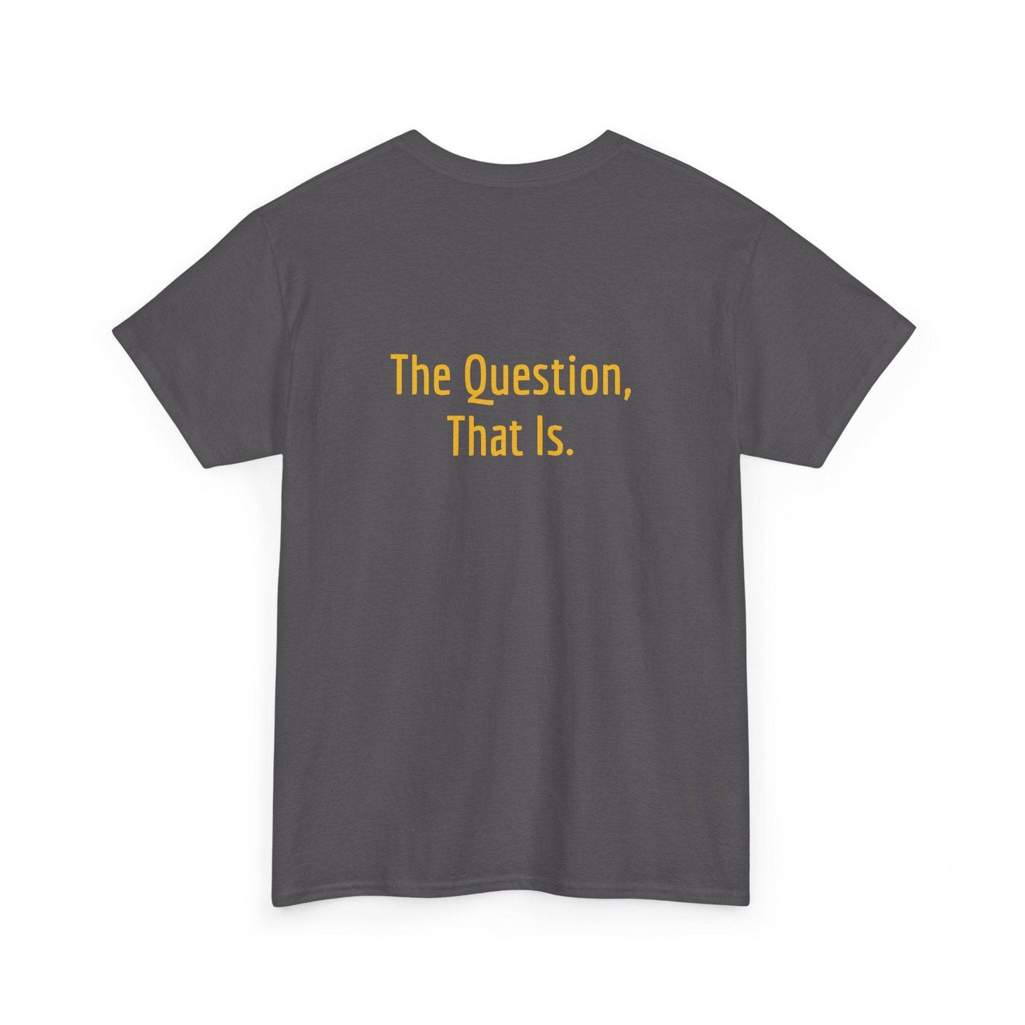 To Ask - Unisex Heavy Cotton Tee - Creative Apparel - The Dreamer's Bookshop.