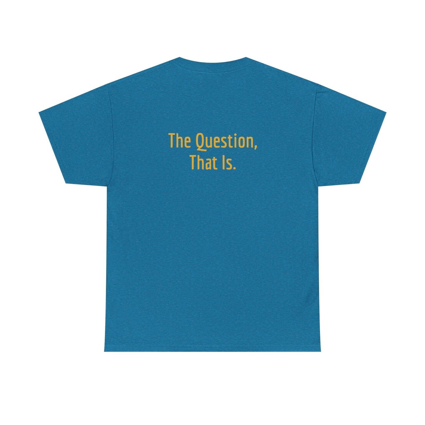 To Ask - Unisex Heavy Cotton Tee - Creative Apparel - The Dreamer's Bookshop.