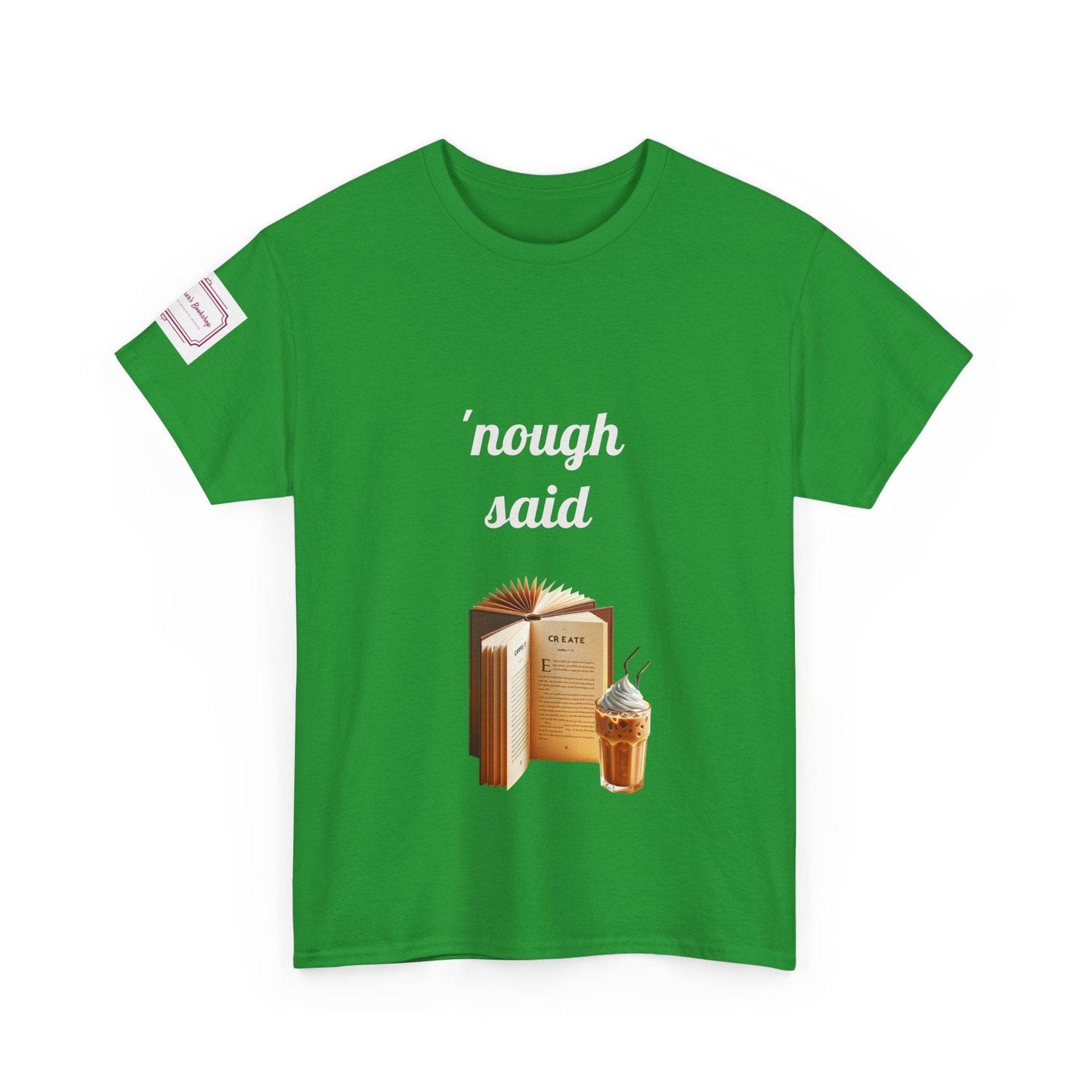 Cozy Book Lover Tee - 'Nough Said Unisex Heavy Cotton T-Shirt - The Dreamer's Bookshop.