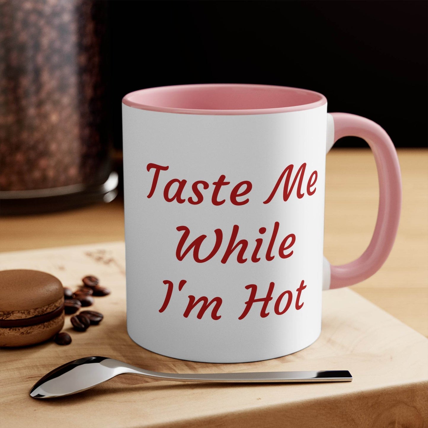 Funny Colorful Accent Mug - 11oz Taste Me While I'm Hot Coffee Cup - The Dreamer's Bookshop.