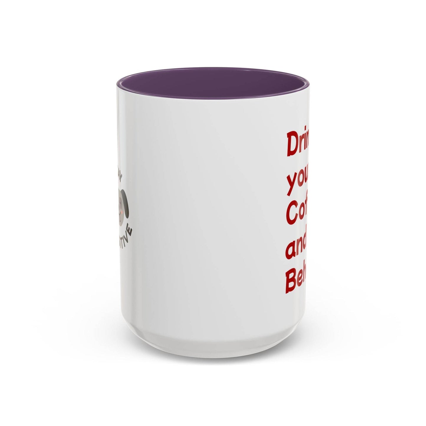 Cute Dog Pawsitive Coffee Mug - 11 & 15oz Drink and Behave - The Dreamer's Bookshop.