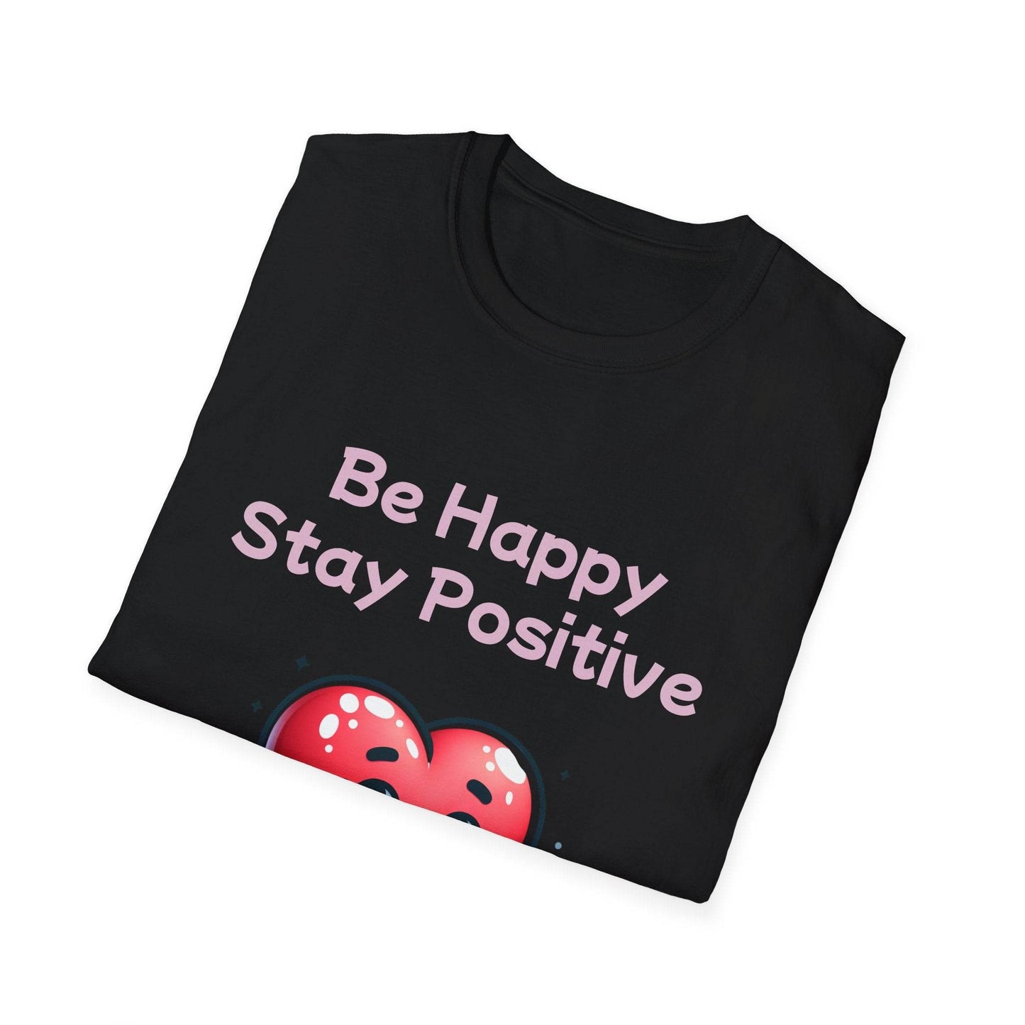 Be Happy Stay Positive Unisex Softstyle T-Shirt - Cheerful Heart Design - The Dreamer's Bookshop.
