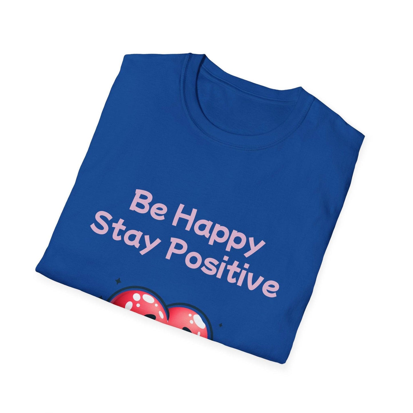 Be Happy Stay Positive Unisex Softstyle T-Shirt - Cheerful Graphic Tee for Everyday Wear - The Dreamer's Bookshop.
