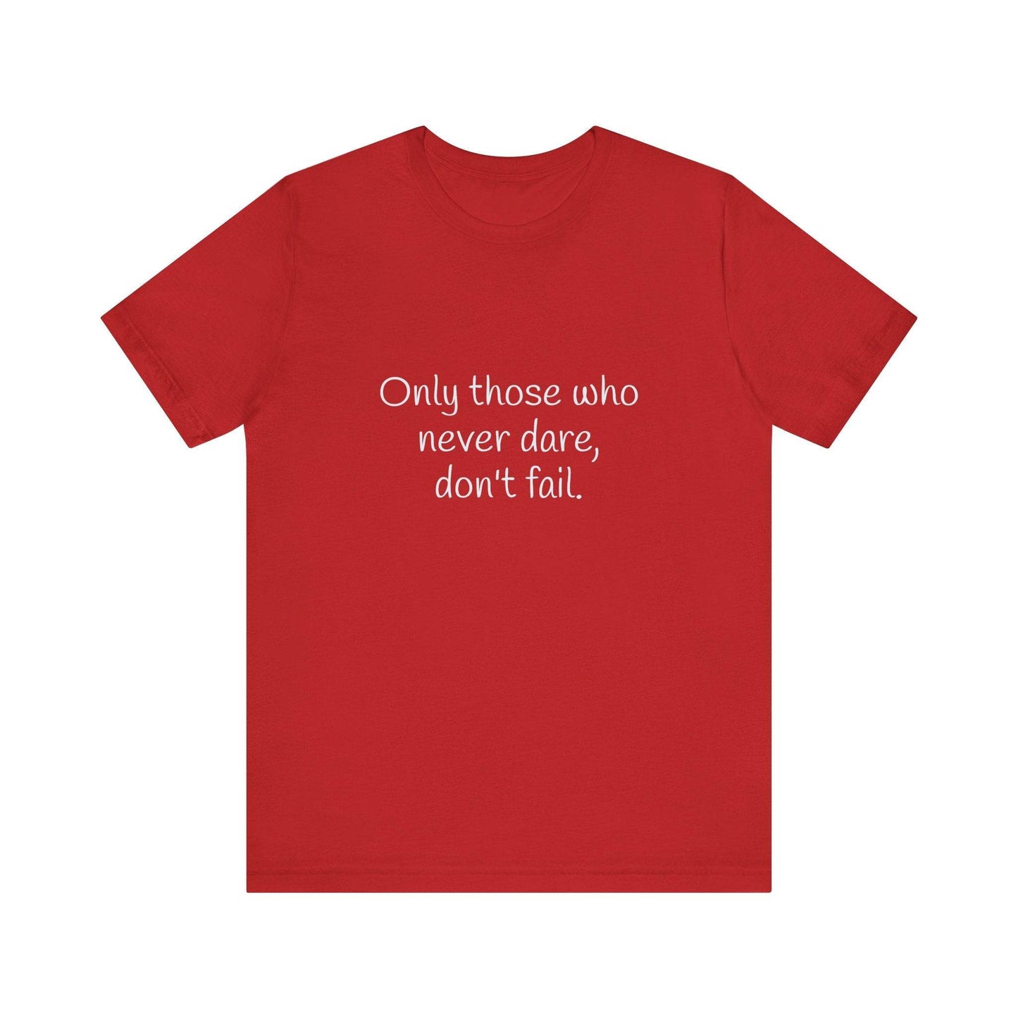 Inspirational Unisex Short Sleeve Tee - Only those who never dare - The Dreamer's Bookshop.