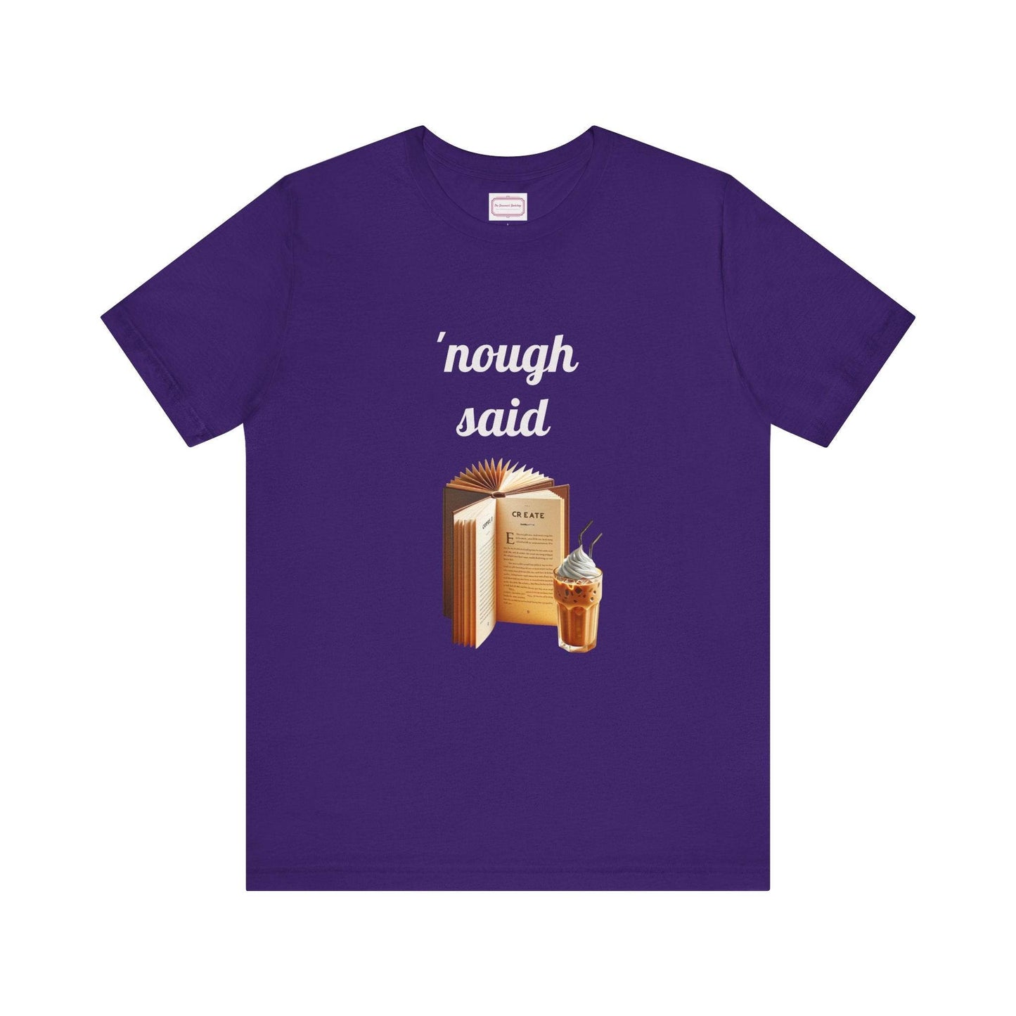 Nough Said Literary Tee for Book Lovers - The Dreamer's Bookshop.