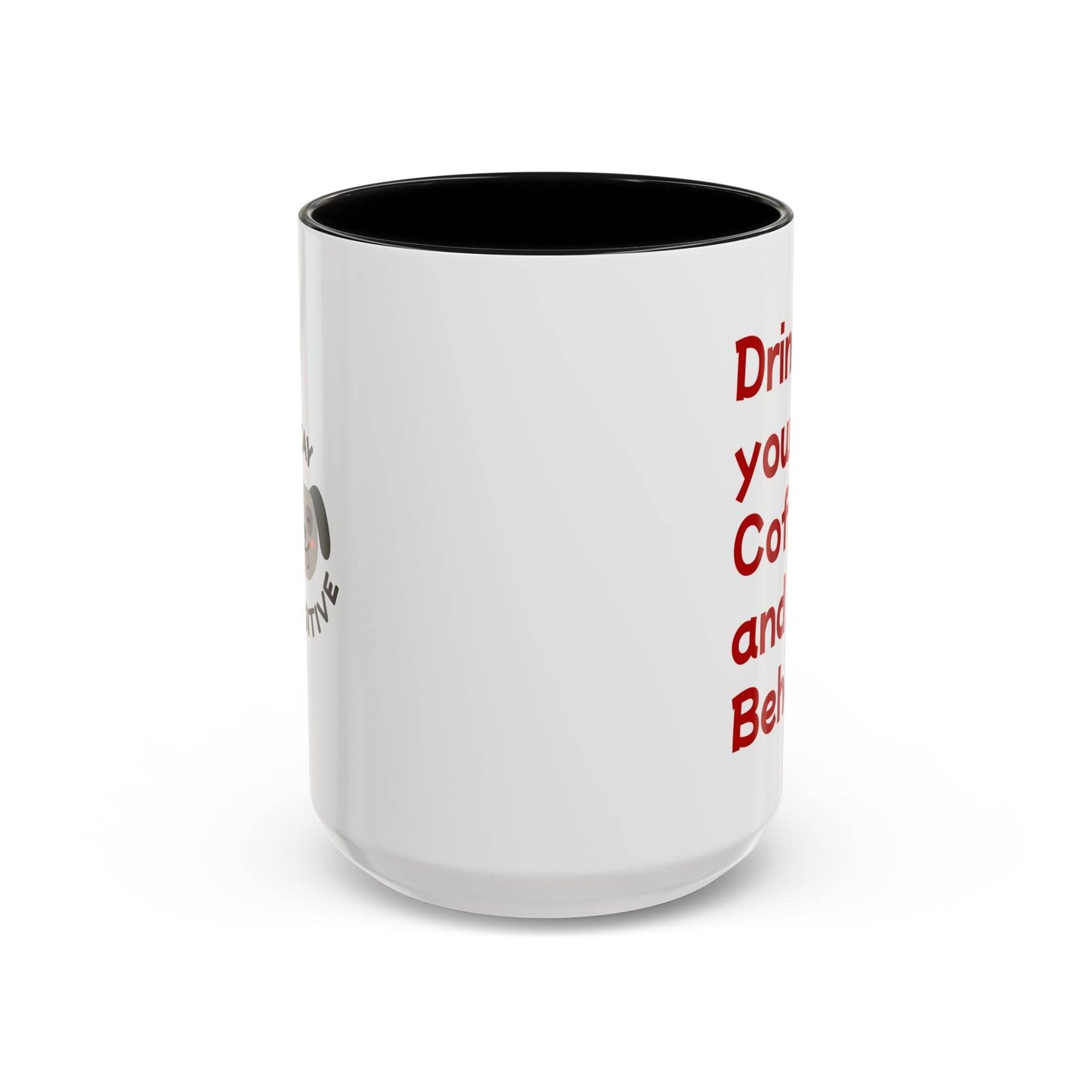 Cute Dog Pawsitive Coffee Mug - 11 & 15oz Drink and Behave - The Dreamer's Bookshop.