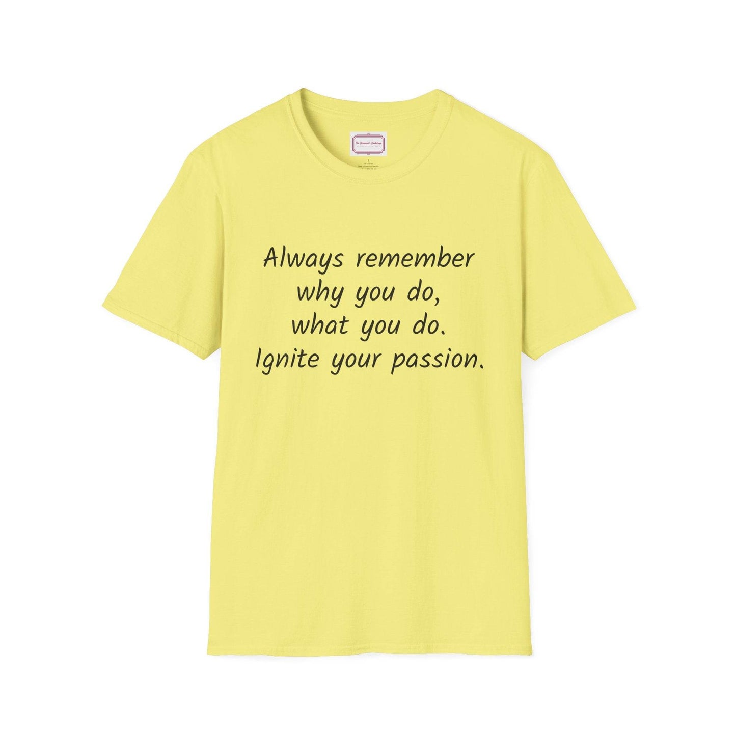 Inspirational Quote Unisex T-Shirt - Ignite Your Passion - The Dreamer's Bookshop.