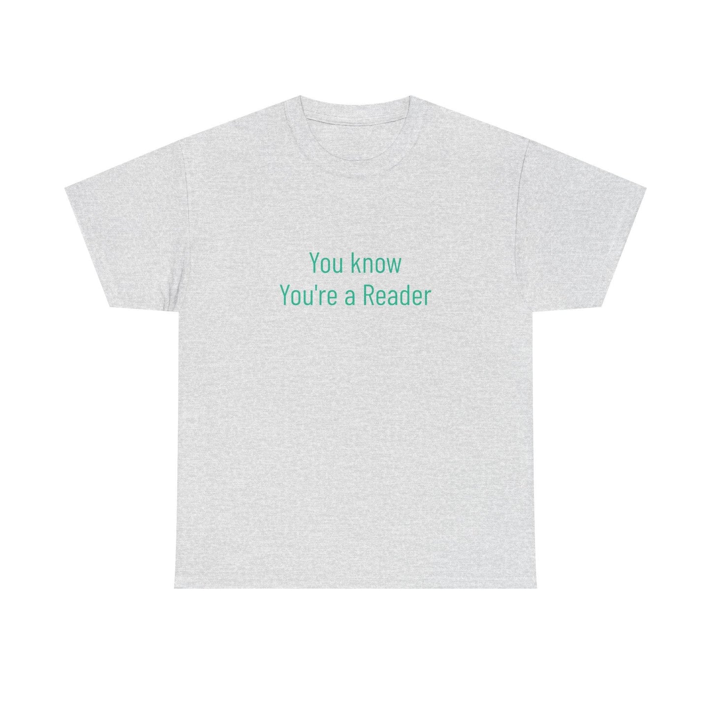 You Know - Unisex Heavy Cotton Tee - Creative Apparel - The Dreamer's Bookshop.