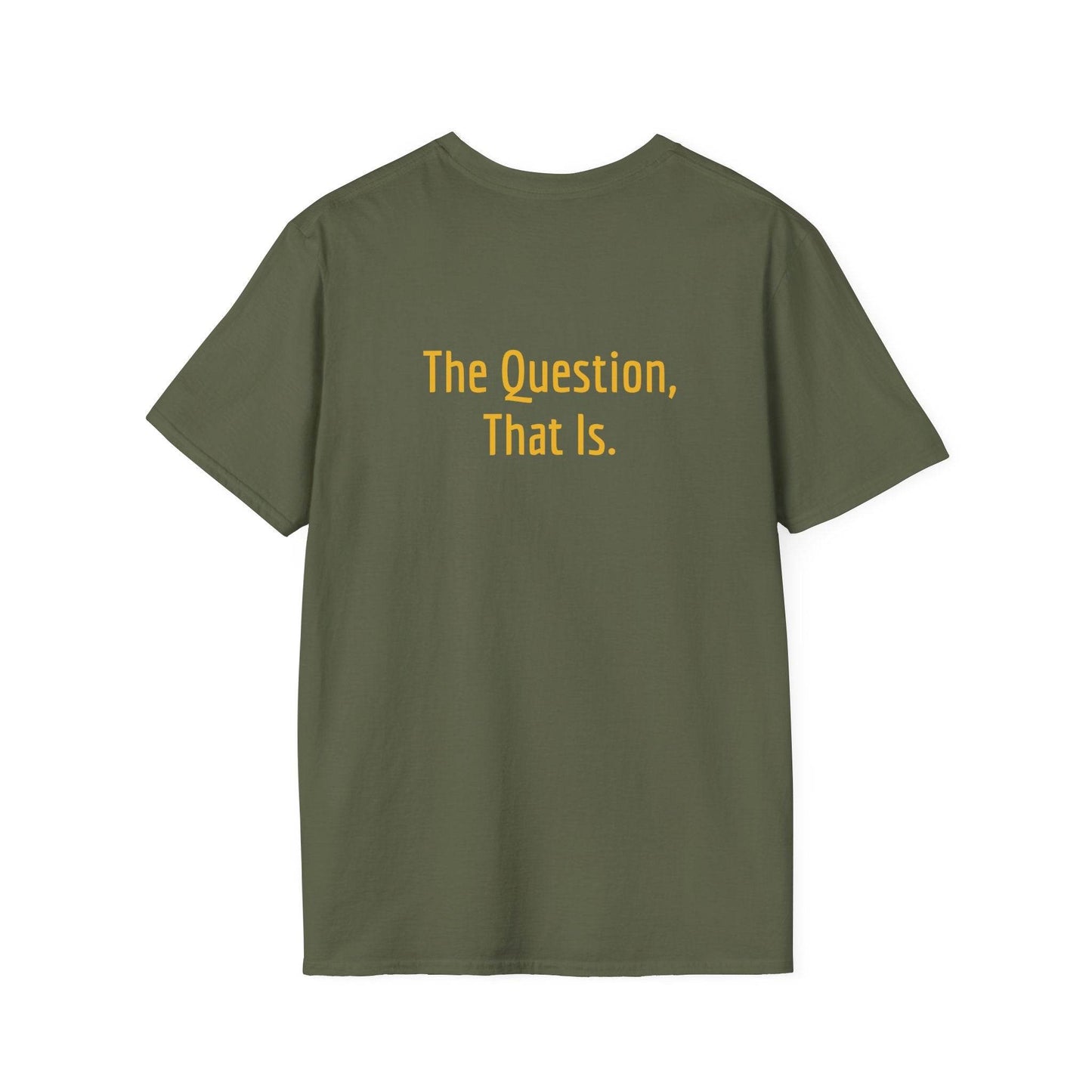 Unisex Softstyle T-Shirt - 'To Ask' Philosophical - The Dreamer's Bookshop.