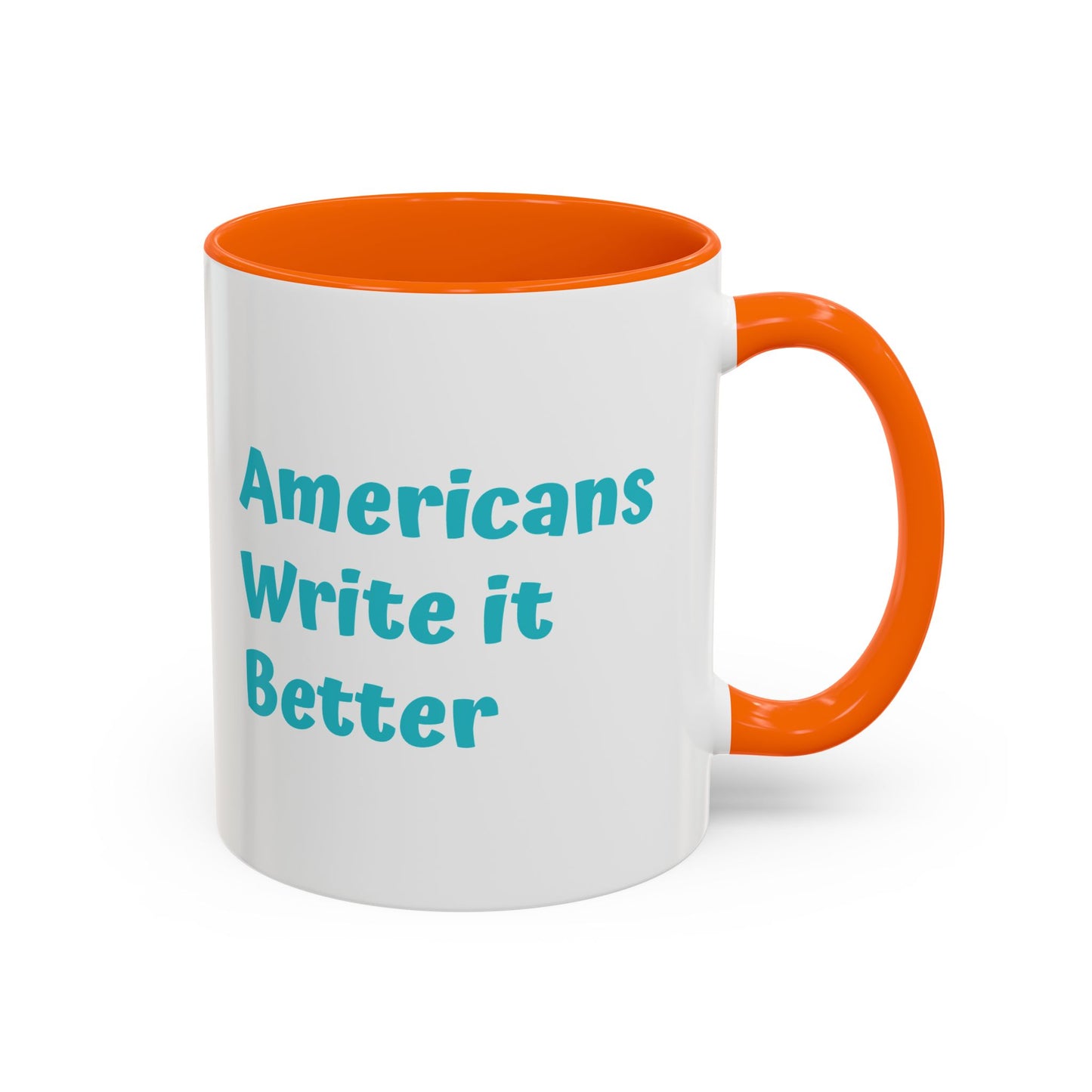 Americans Write it Better Coffee Mug - 11oz & 15oz