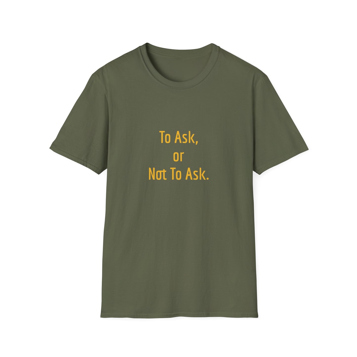 Unisex -Inspired T-Shirt - "To Ask" - Philosophical - The Dreamer's Bookshop.
