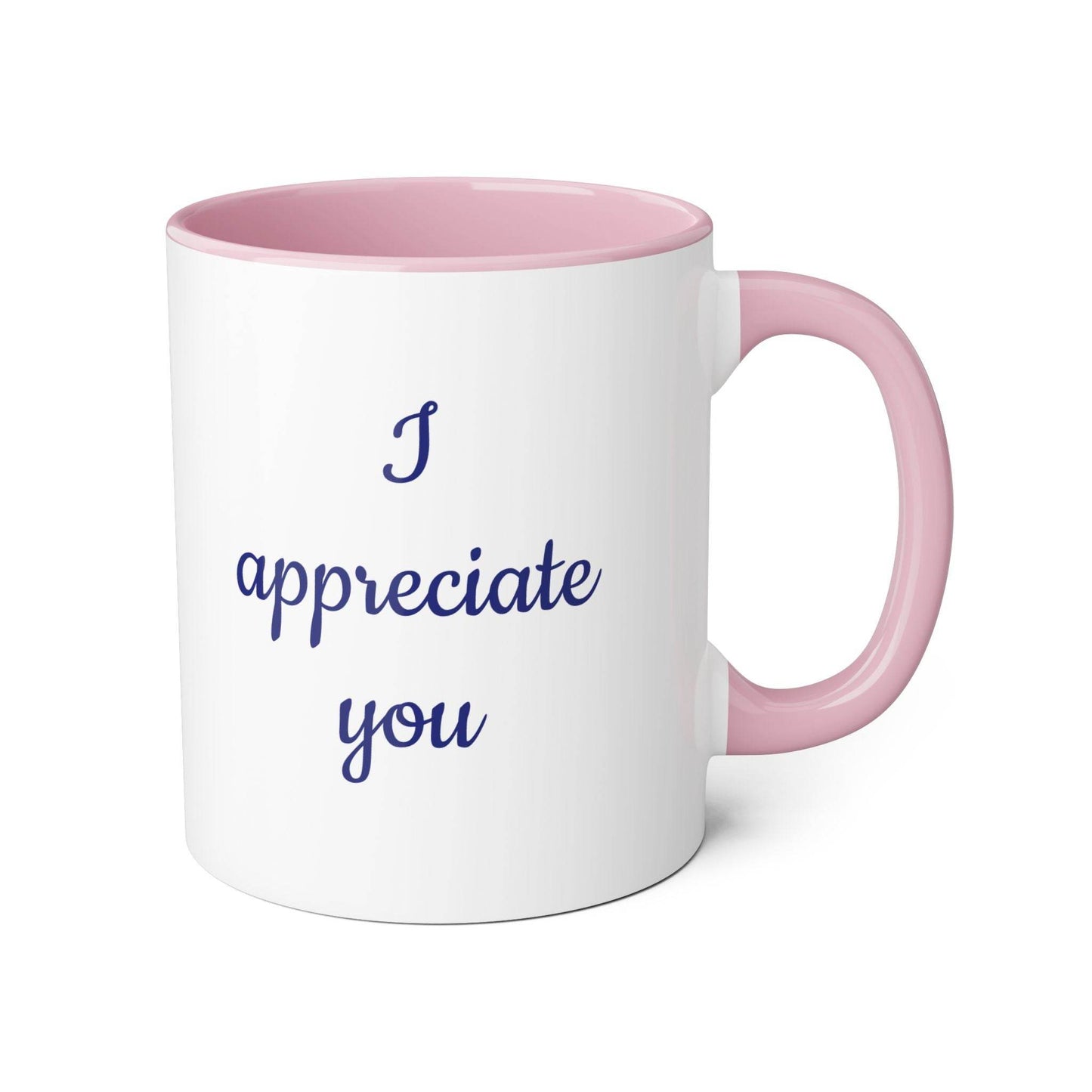 I Appreciate You Mug - 11oz Coffee Cup for Someone Important - The Dreamer's Bookshop.