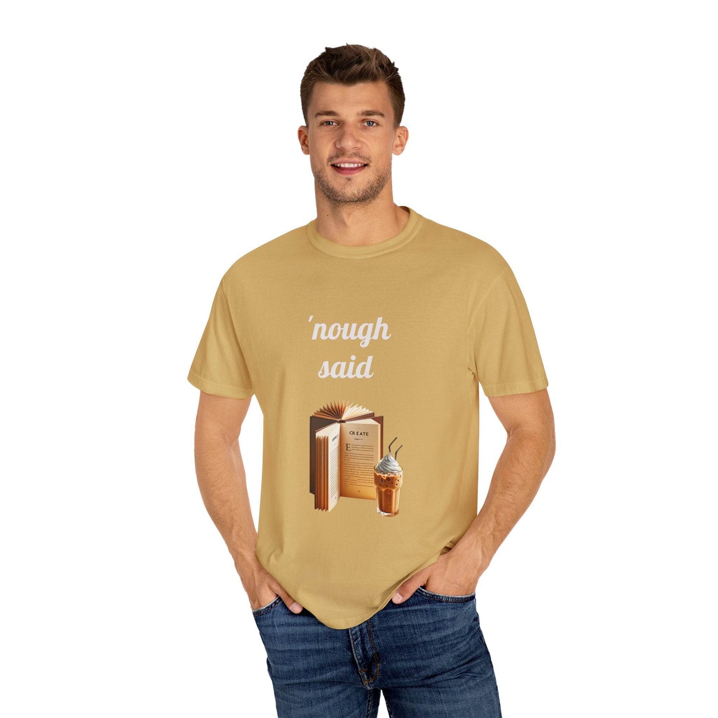 Nough Said Book Lover T-Shirt – Unisex Garment-Dyed Tee for Readers - The Dreamer's Bookshop.