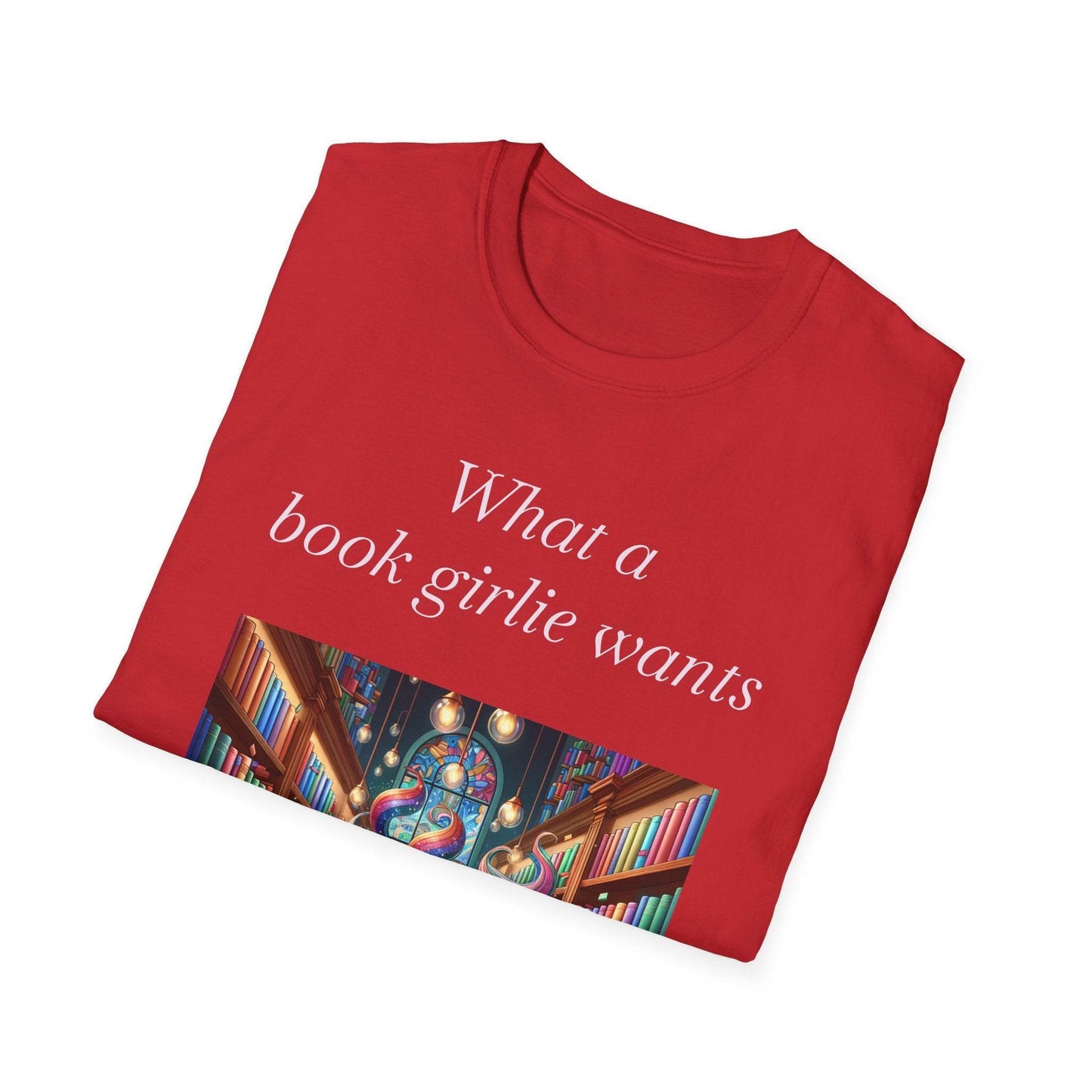 What a Book Girlie Wants Unisex T-Shirt - Perfect for Book Lovers & Reading Enthusiasts - The Dreamer's Bookshop.