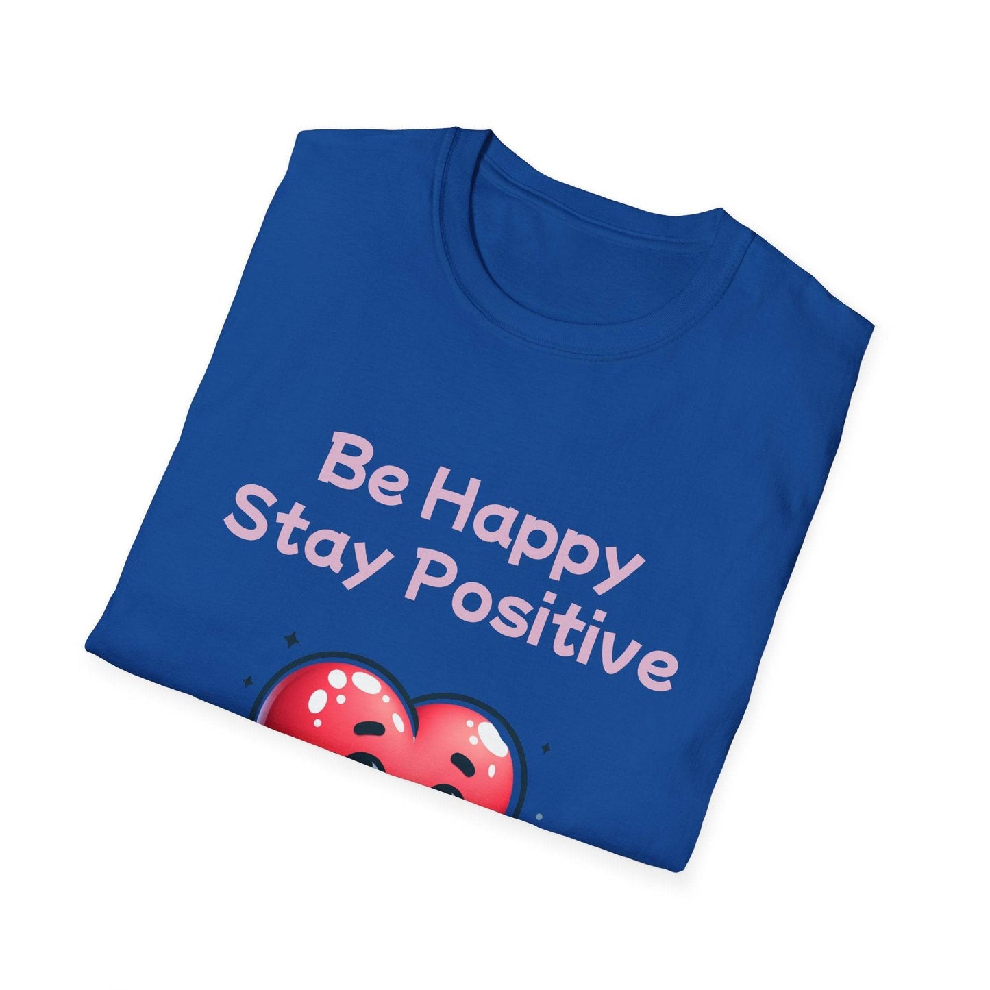 Be Happy Stay Positive Unisex Softstyle T-Shirt - Cheerful Heart Design - The Dreamer's Bookshop.