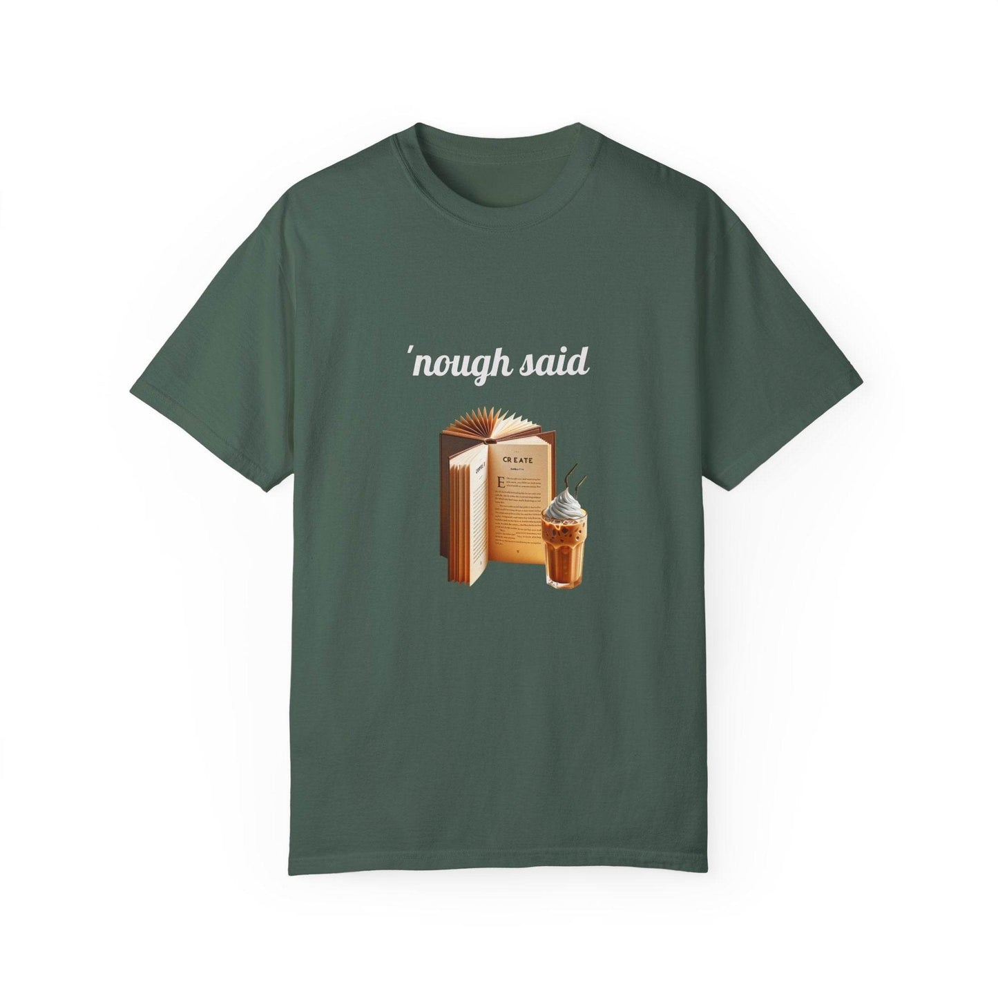 'Nough Said Coffee & Book Unisex T-Shirt - Cozy Reader Gift - The Dreamer's Bookshop.