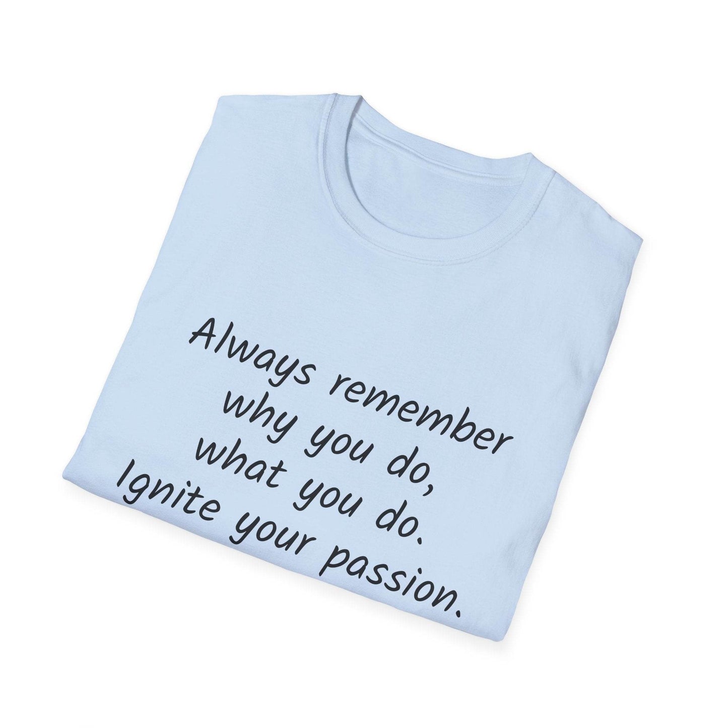 Inspirational Quote Unisex Softstyle T-Shirt - Ignite Your Passion - The Dreamer's Bookshop.
