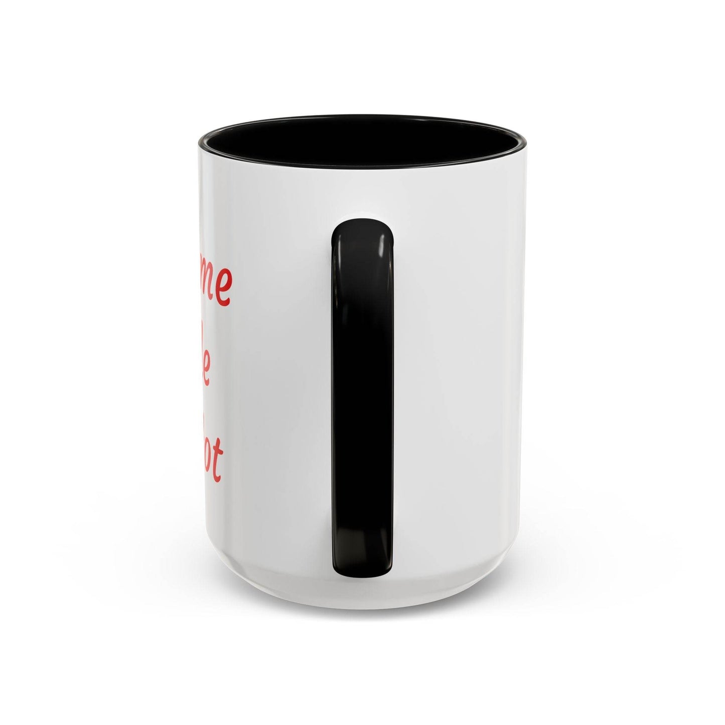 Taste Me While I'm Hot Coffee Mug - 11oz & 15oz Black Accent - The Dreamer's Bookshop.