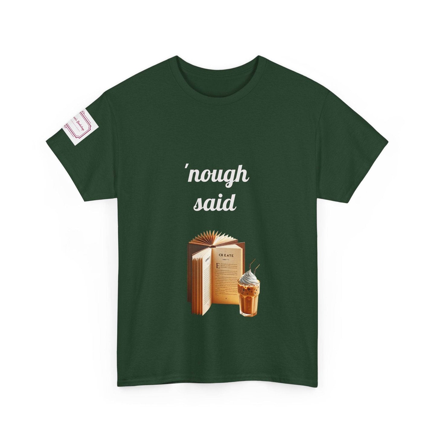 Cozy Book Lover Tee - 'Nough Said Unisex Heavy Cotton T-Shirt - The Dreamer's Bookshop.