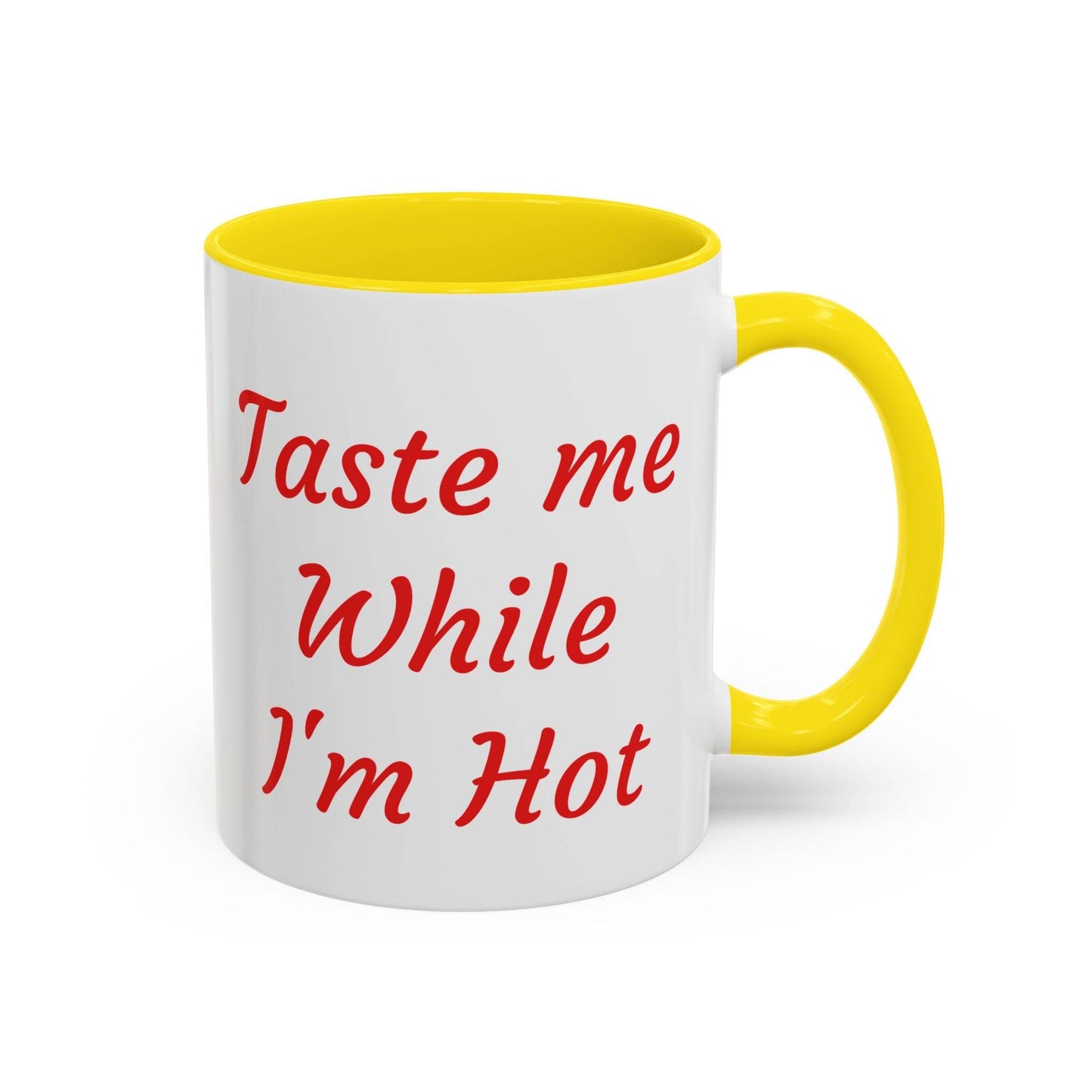 Taste Me While I'm Hot Coffee Mug - 11oz & 15oz Black Accent - The Dreamer's Bookshop.