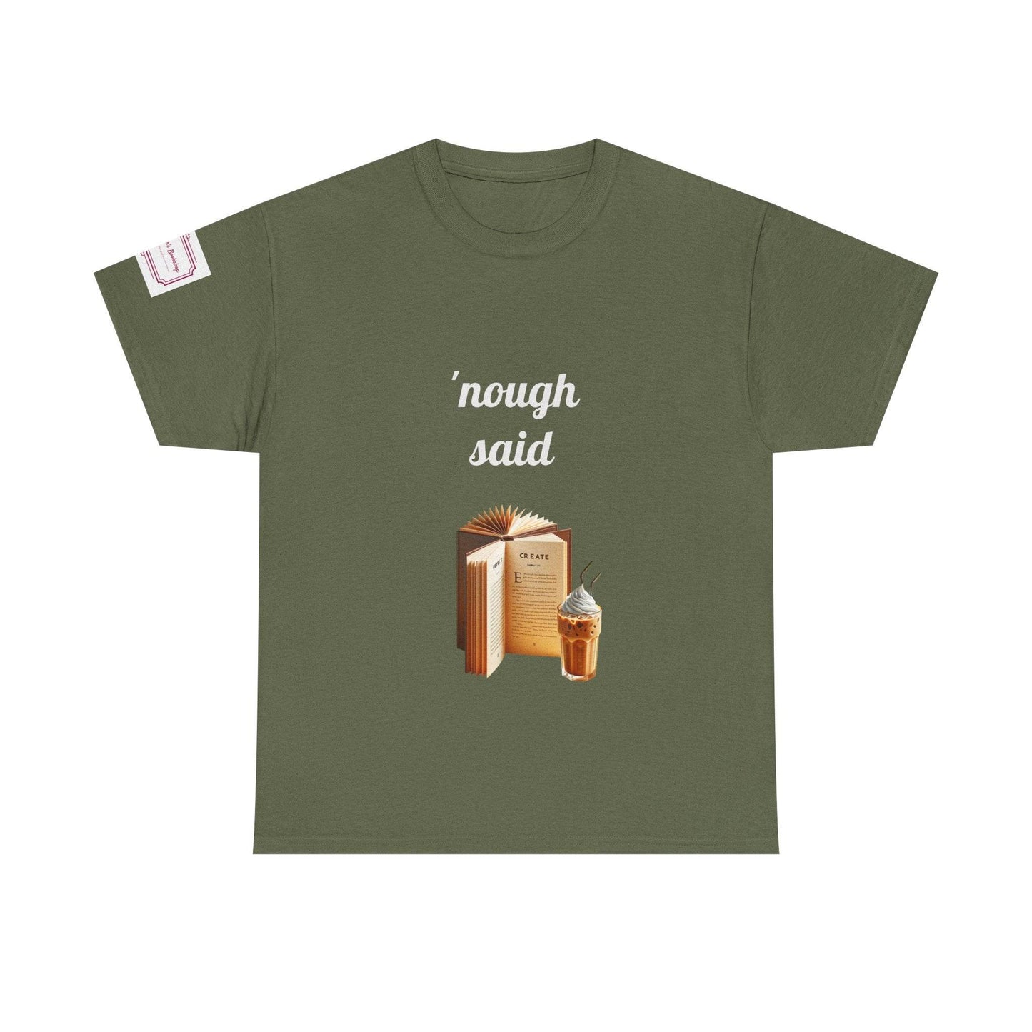 Cozy Book Lover Tee - 'Nough Said Unisex Heavy Cotton T-Shirt - The Dreamer's Bookshop.