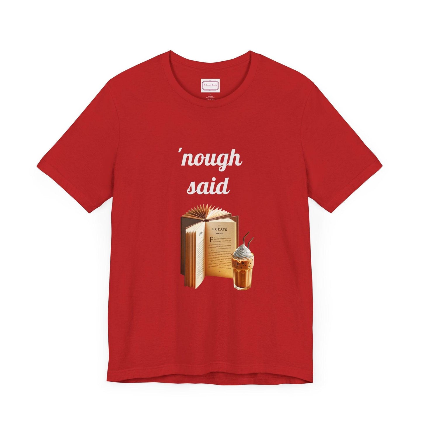 Nough Said Literary Tee for Book Lovers - The Dreamer's Bookshop.