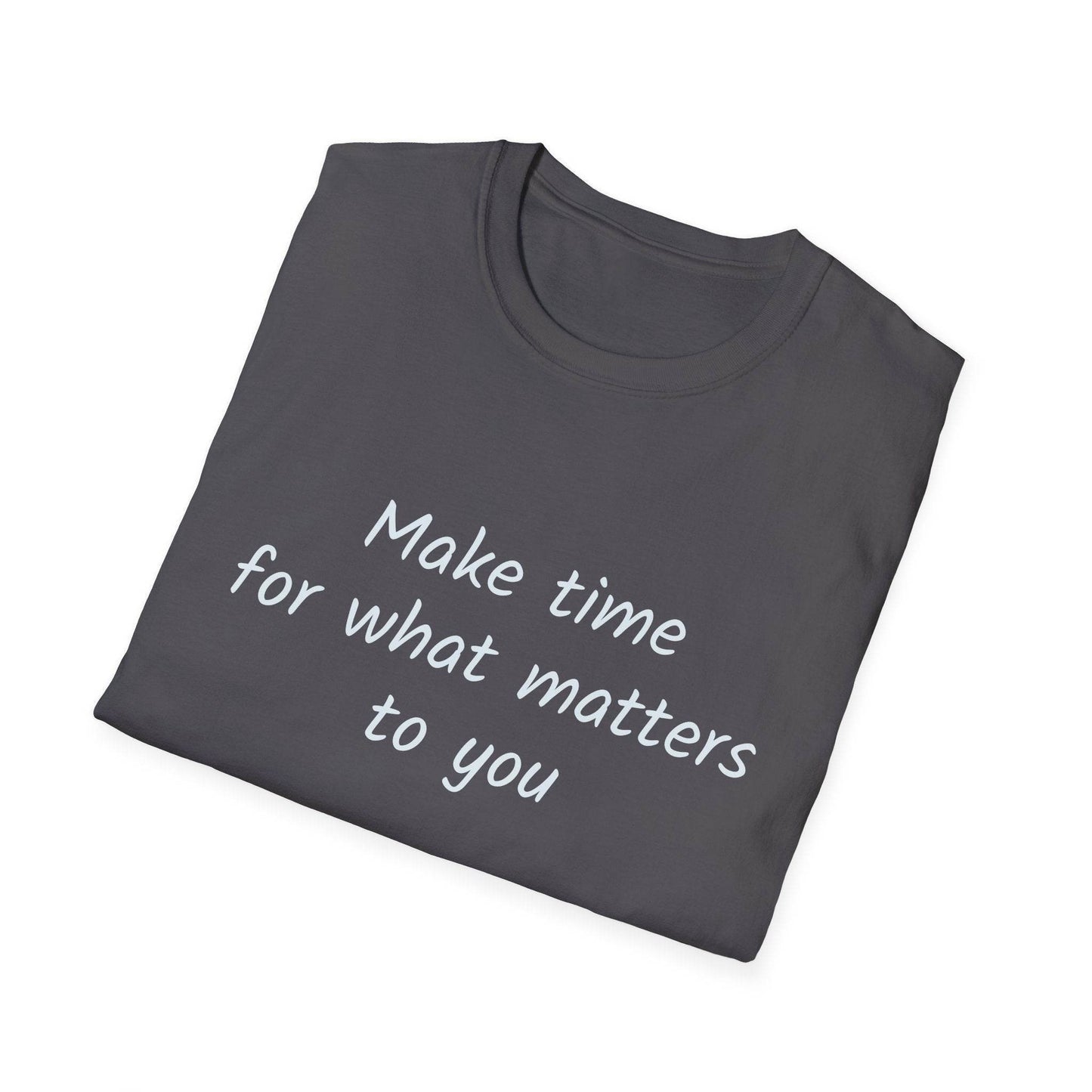 Inspirational Quote Unisex Softstyle T-Shirt - Make Time - The Dreamer's Bookshop.