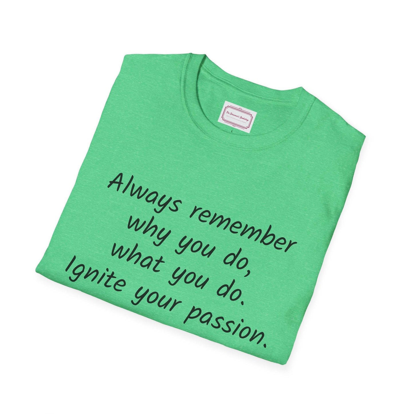 Inspirational Quote Unisex T-Shirt - Ignite Your Passion - The Dreamer's Bookshop.