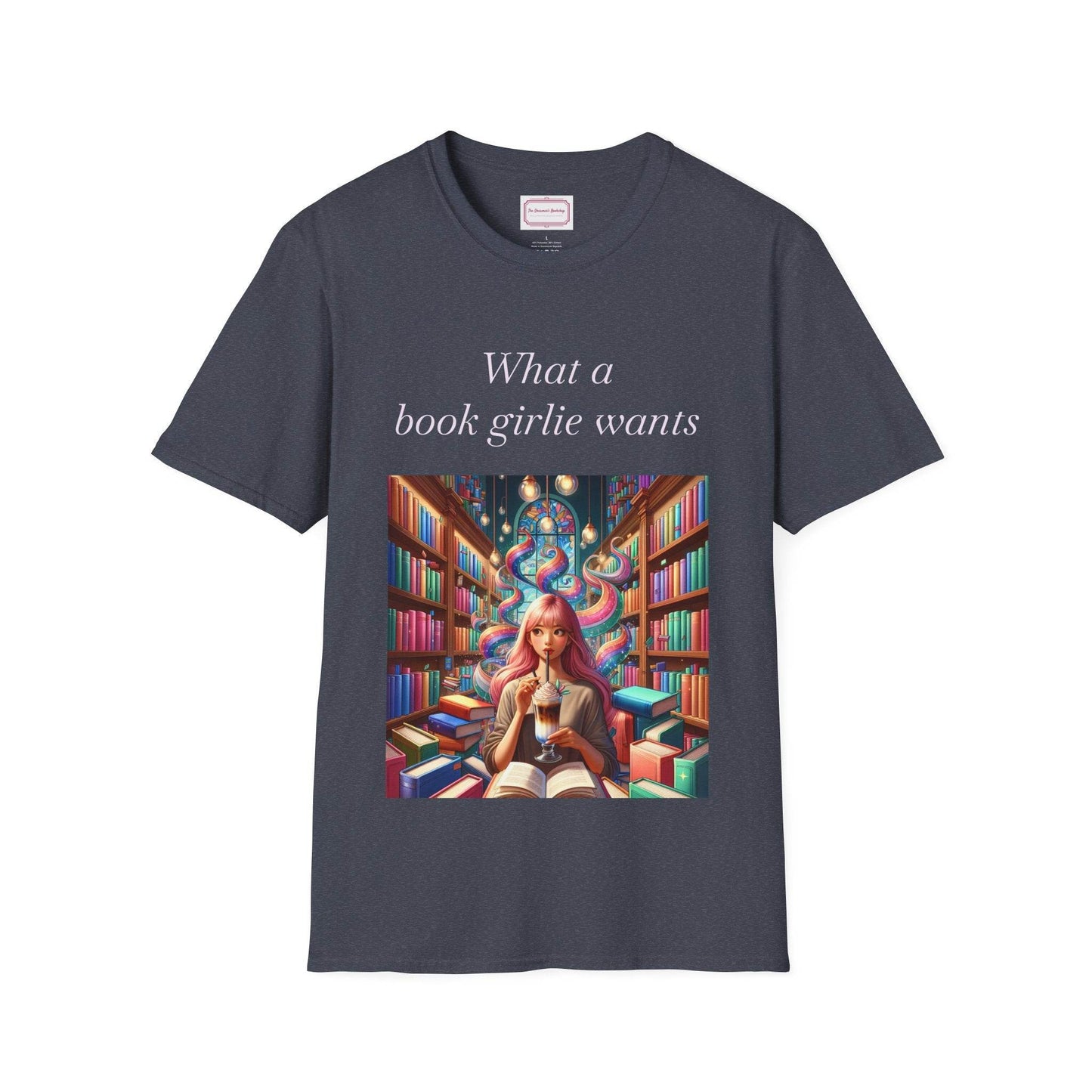 Book Lovers Unisex Softstyle T-Shirt - 'What a Book Girlie Wants' - The Dreamer's Bookshop.
