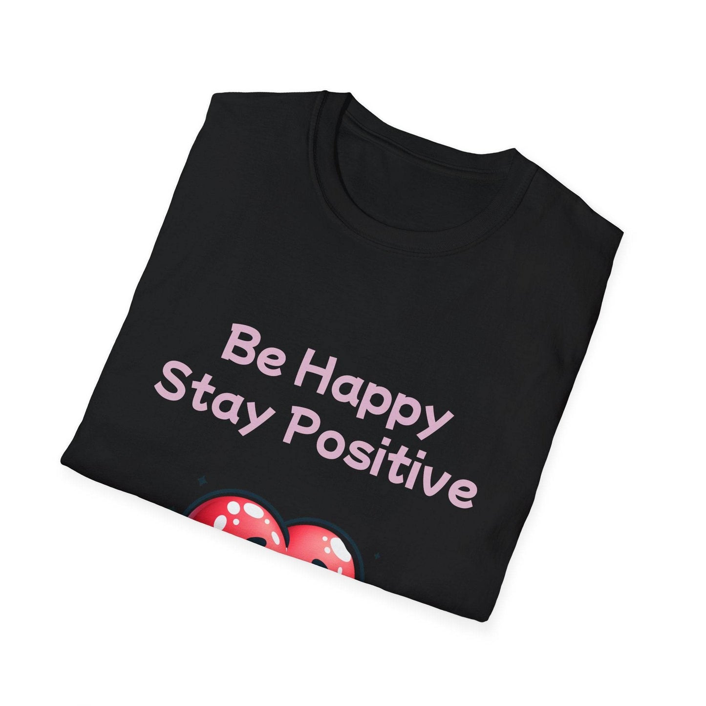 Be Happy Stay Positive Unisex Softstyle T-Shirt - Cheerful Graphic Tee for Everyday Wear - The Dreamer's Bookshop.