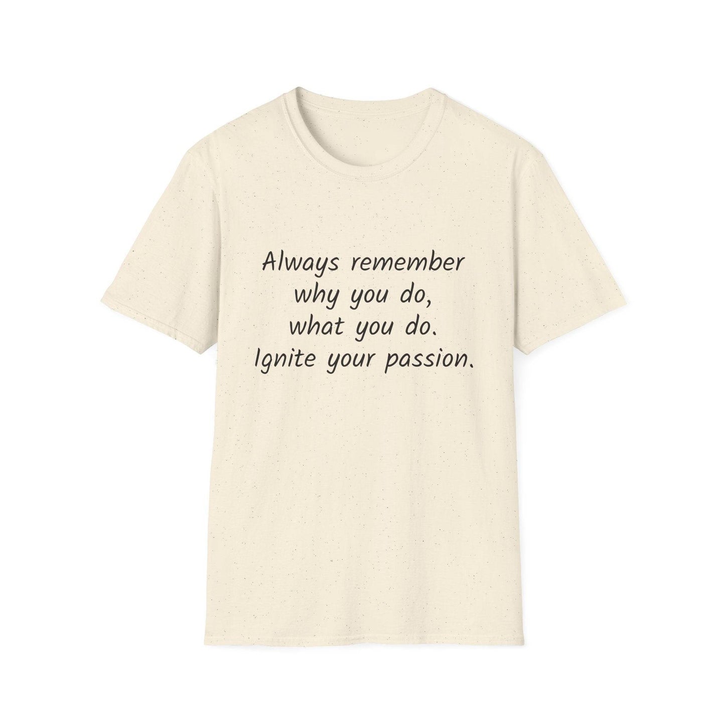 Inspirational Quote Unisex Softstyle T-Shirt - Ignite Your Passion - The Dreamer's Bookshop.