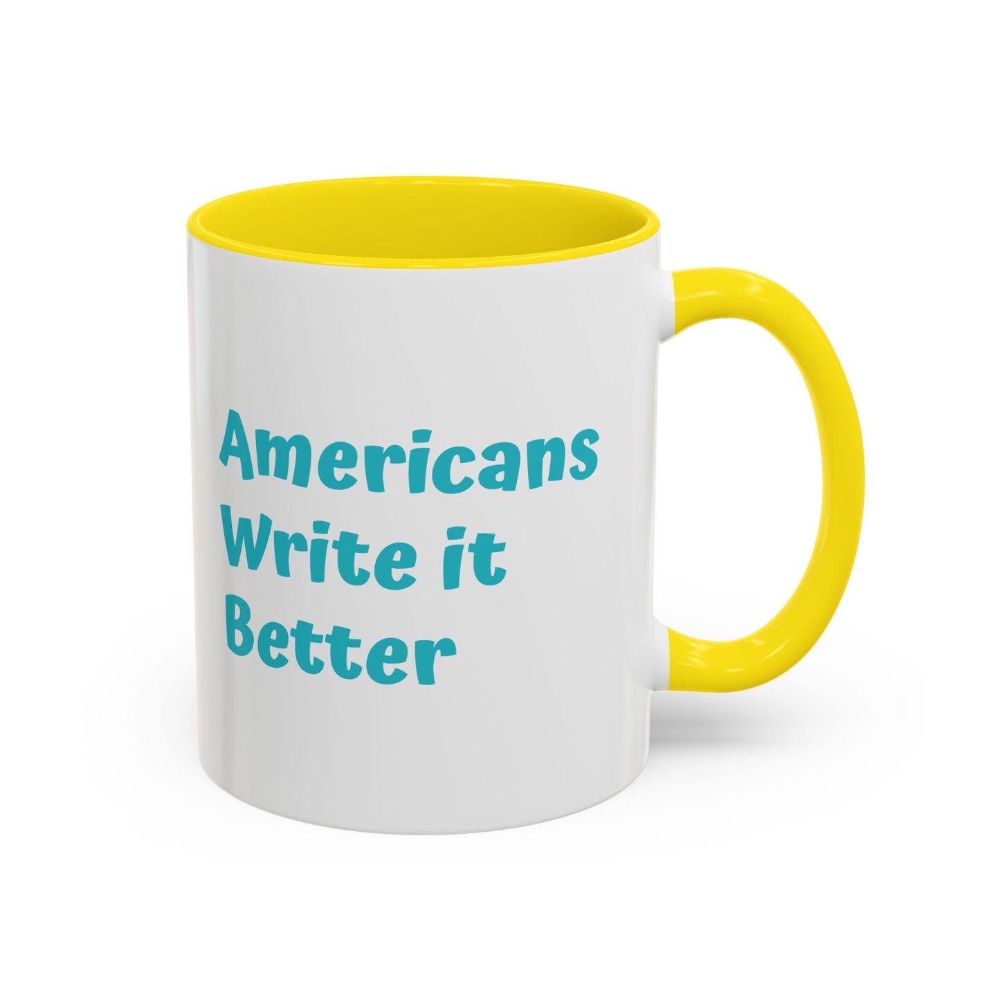 Americans Write it Better Coffee Mug - 11oz & 15oz