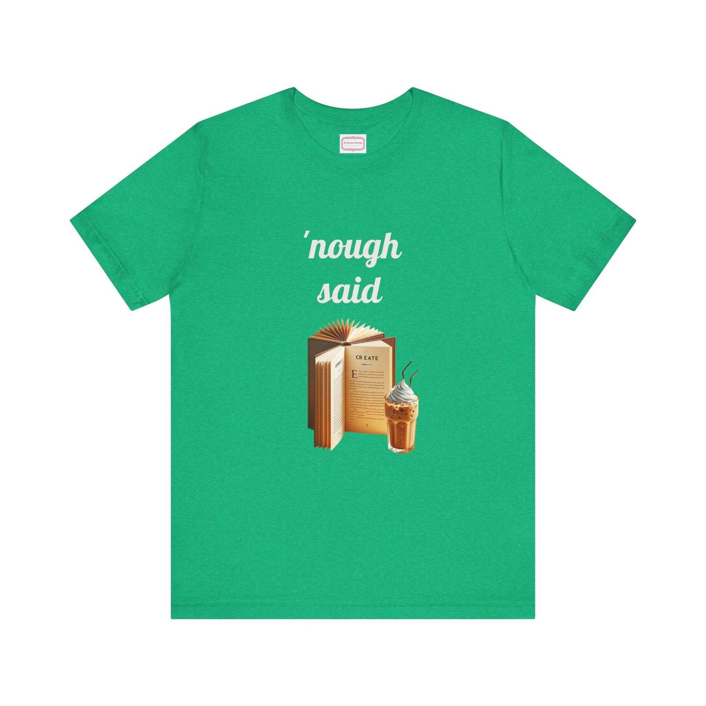 Nough Said Literary Tee for Book Lovers - The Dreamer's Bookshop.