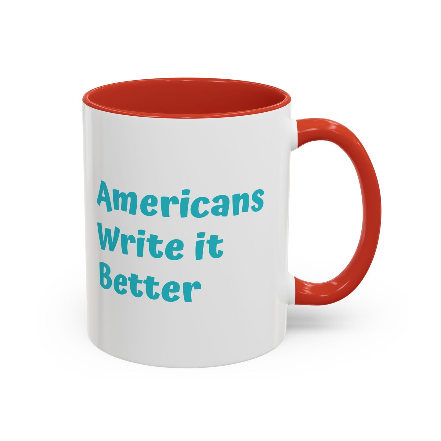 Americans Write it Better Coffee Mug - 11oz & 15oz