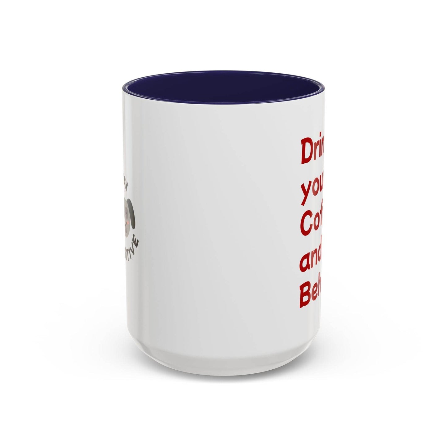 Cute Dog Pawsitive Coffee Mug - 11 & 15oz Drink and Behave - The Dreamer's Bookshop.