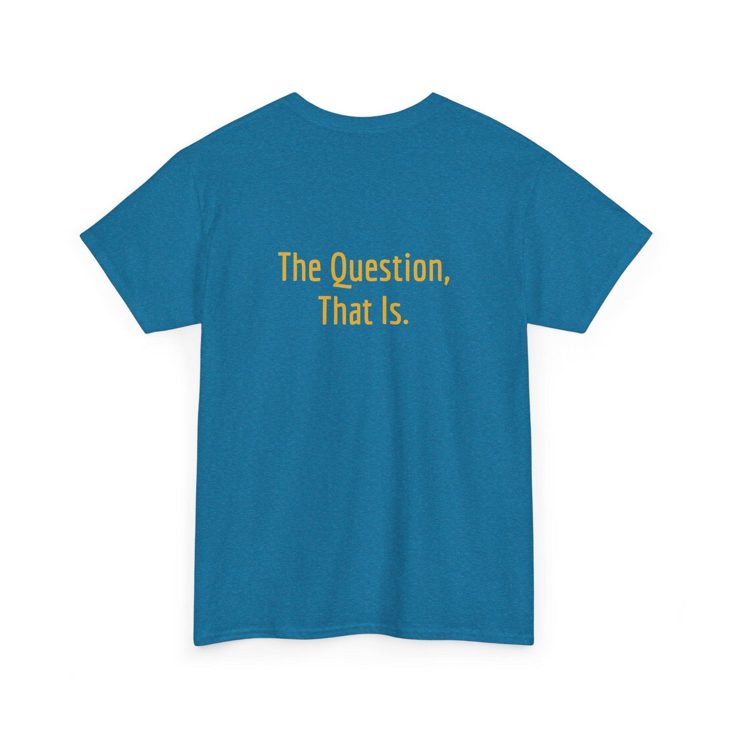 To Ask - Unisex Heavy Cotton Tee - Creative Apparel - The Dreamer's Bookshop.