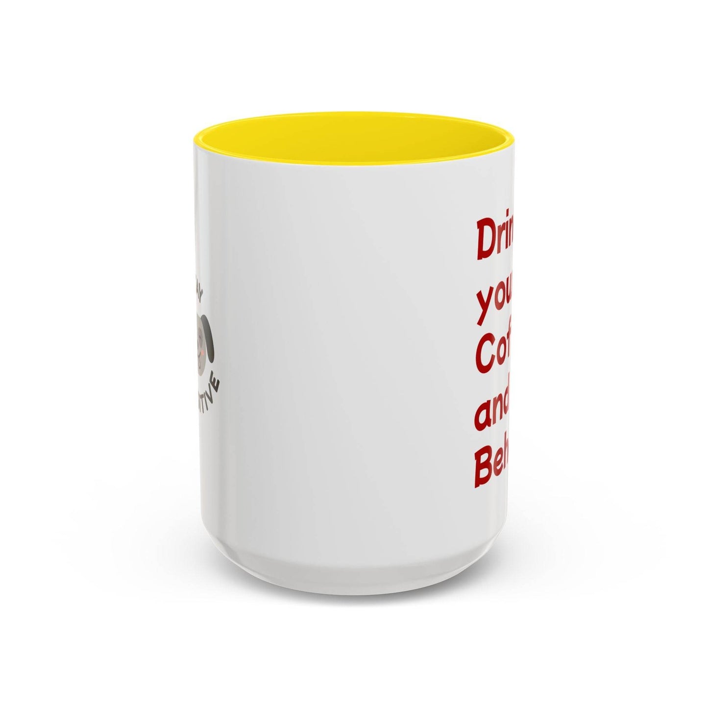 Cute Dog Pawsitive Coffee Mug - 11 & 15oz Drink and Behave - The Dreamer's Bookshop.