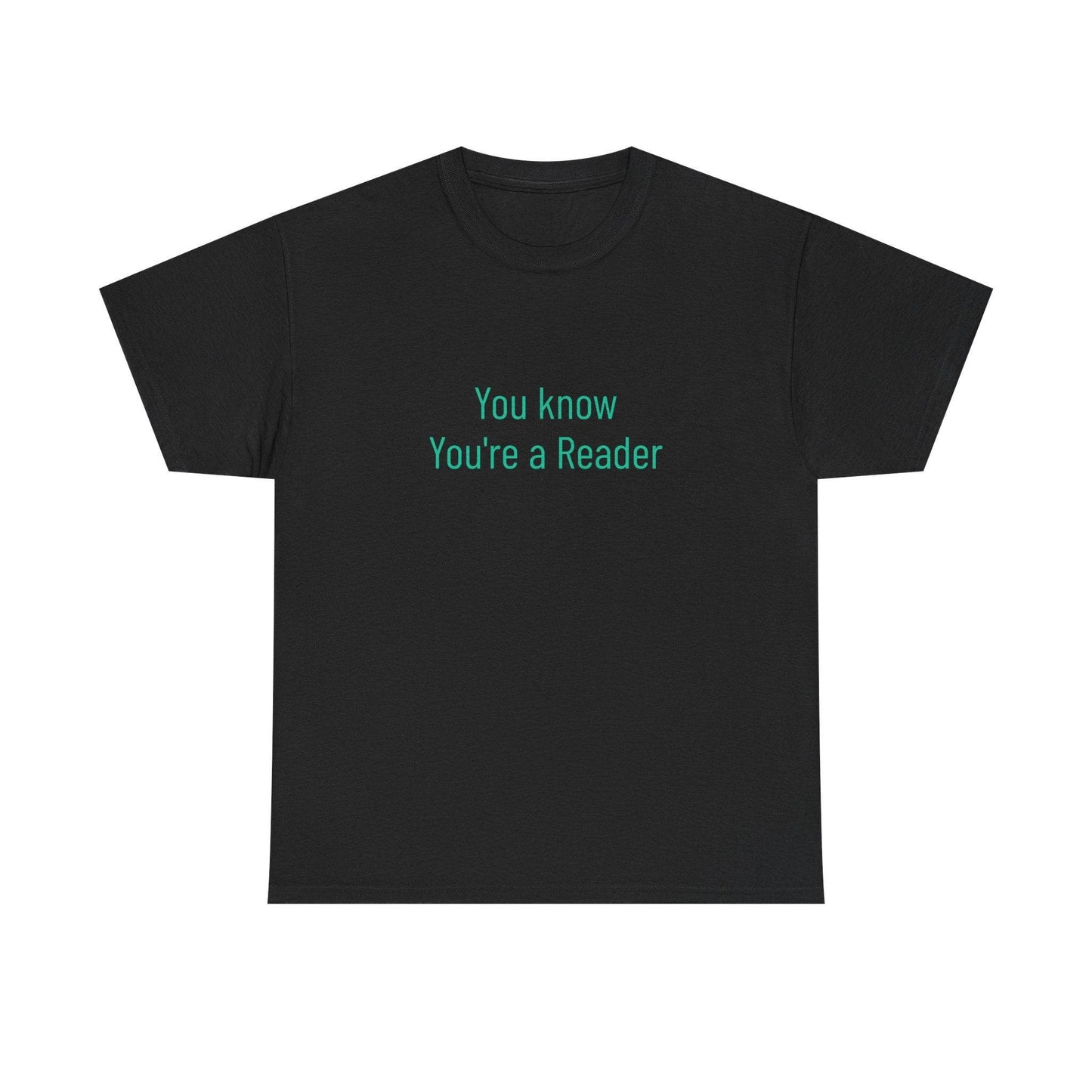 You Know - Unisex Heavy Cotton Tee - Creative Apparel - The Dreamer's Bookshop.