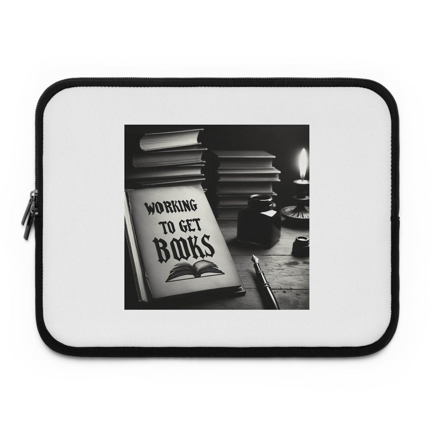 Working to Get Books Laptop Sleeve - Perfect for Book Lovers and Students - The Dreamer's Bookshop.