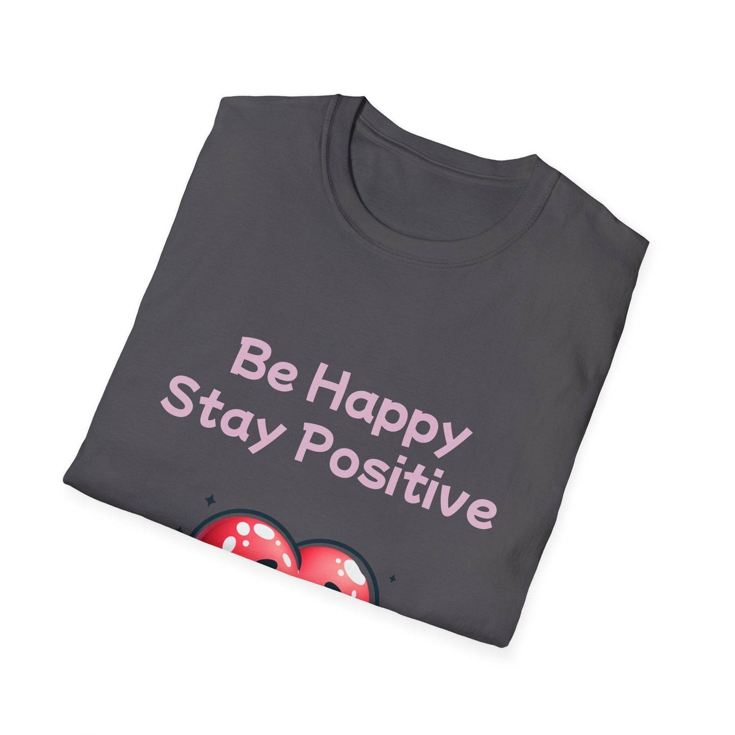 Be Happy Stay Positive Unisex Softstyle T-Shirt - Cheerful Graphic Tee for Everyday Wear - The Dreamer's Bookshop.