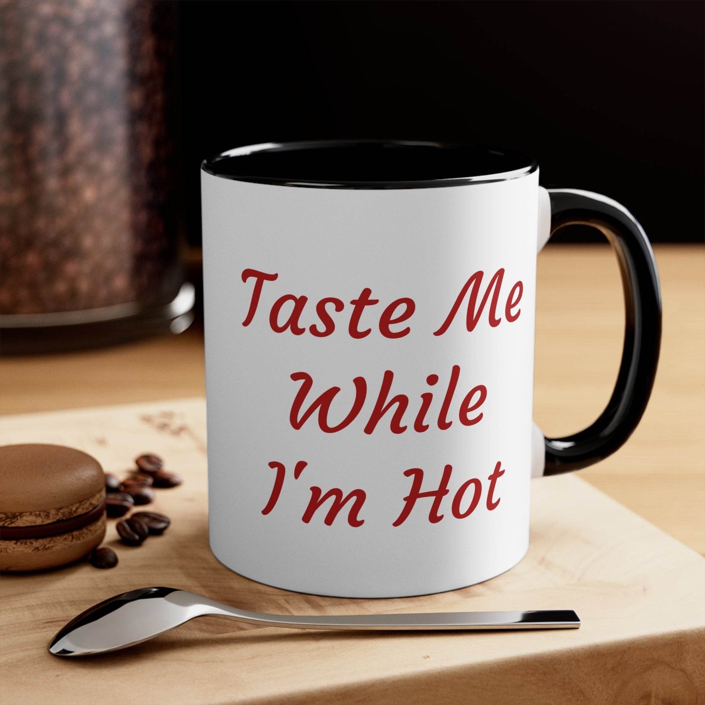 Funny Colorful Accent Mug - 11oz Taste Me While I'm Hot Coffee Cup - The Dreamer's Bookshop.