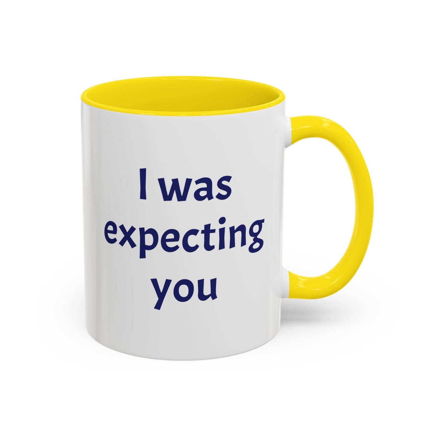 I was expecting you Mug - Perfect Gift for Coffee Lovers - The Dreamer's Bookshop.