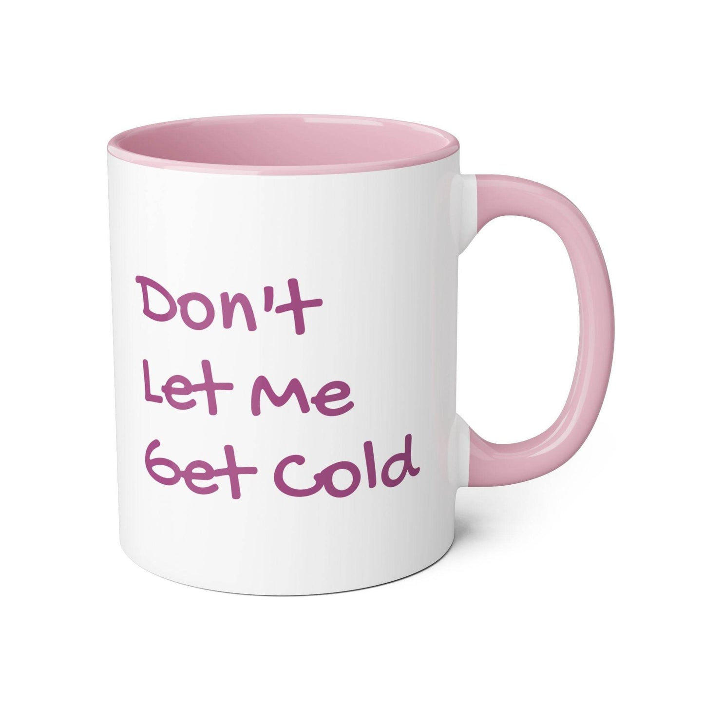 Don't Let Me Get Cold Mug - 11oz Coffee Cup for Book Lovers - The Dreamer's Bookshop.