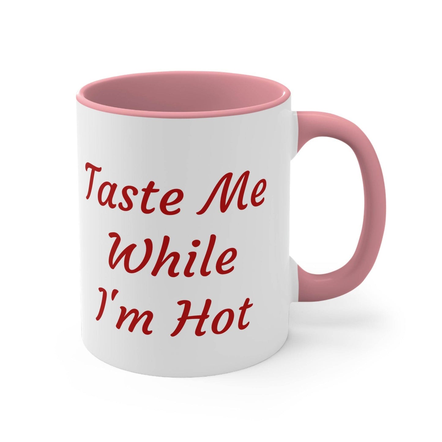 Funny Colorful Accent Mug - 11oz Taste Me While I'm Hot Coffee Cup - The Dreamer's Bookshop.