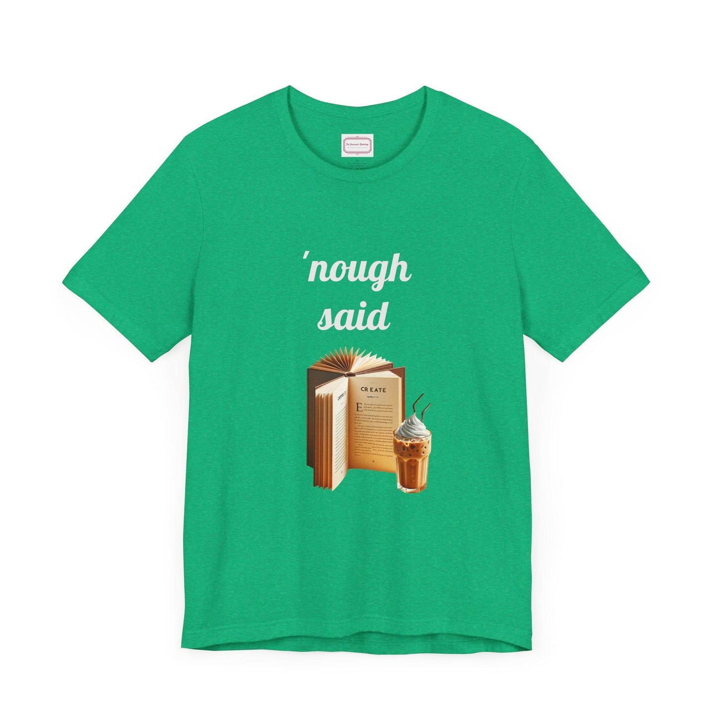 Nough Said Literary Tee for Book Lovers - The Dreamer's Bookshop.