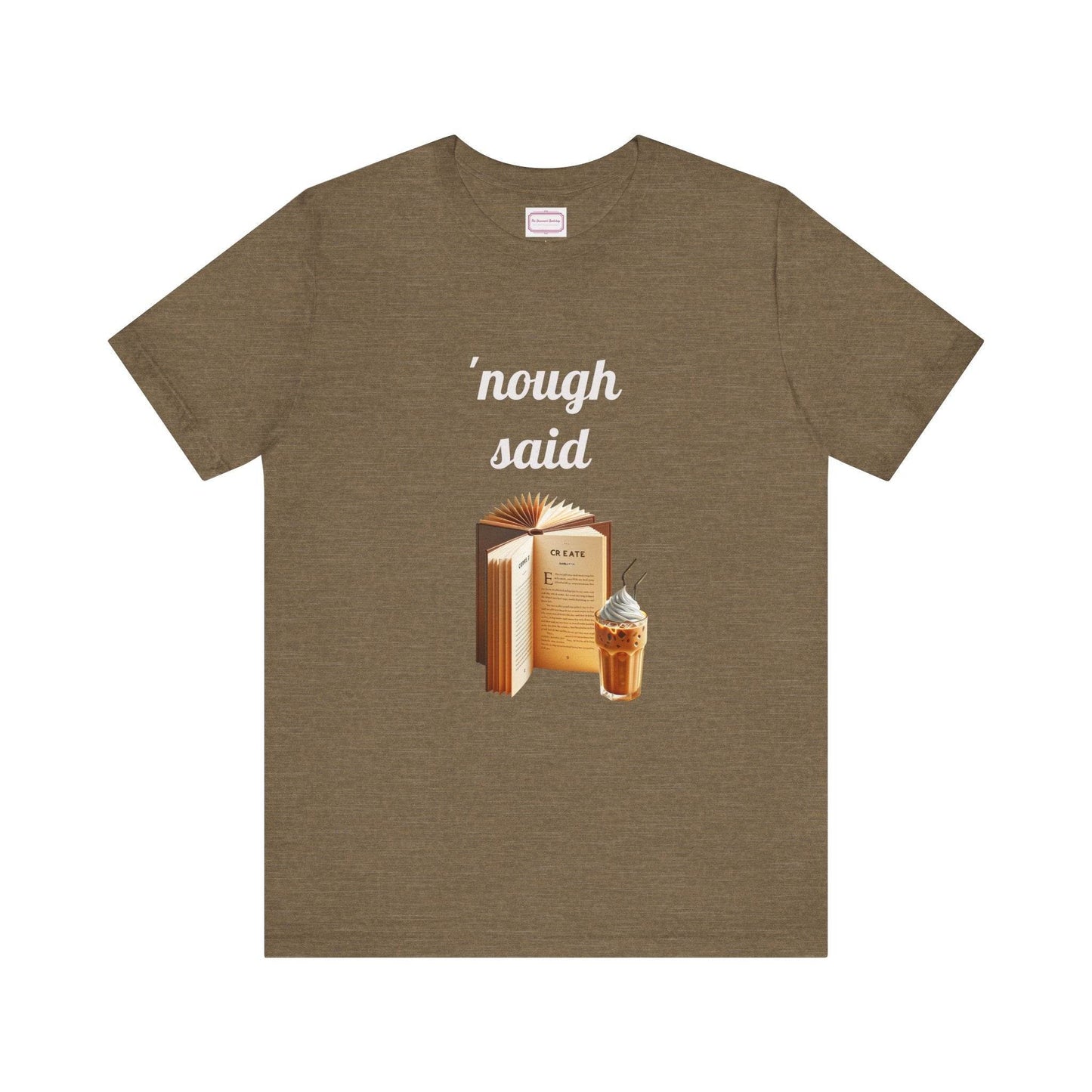 Nough Said Literary Tee for Book Lovers - The Dreamer's Bookshop.