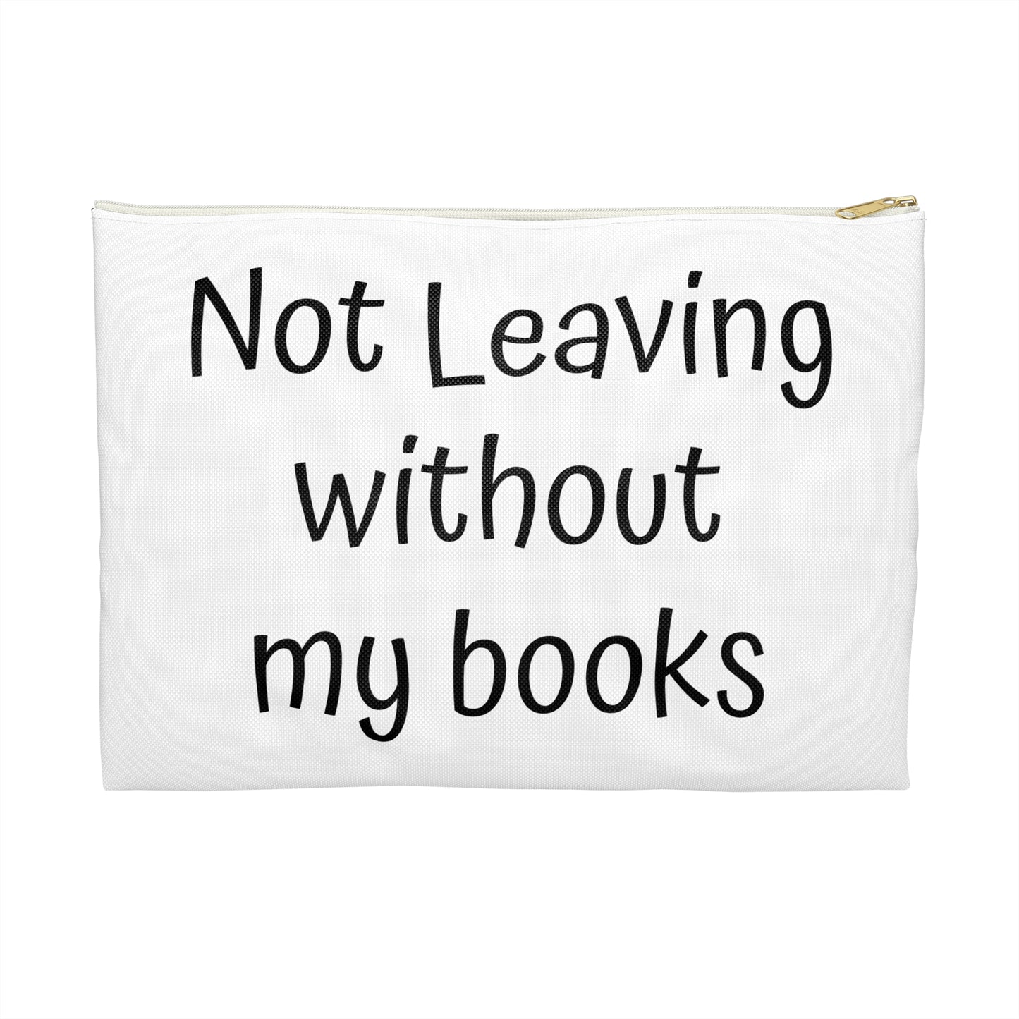 Book Lover's Accessory Pouch - "Not Leaving Without My Books" - Perfect Gift for Students & Readers - The Dreamer's Bookshop.