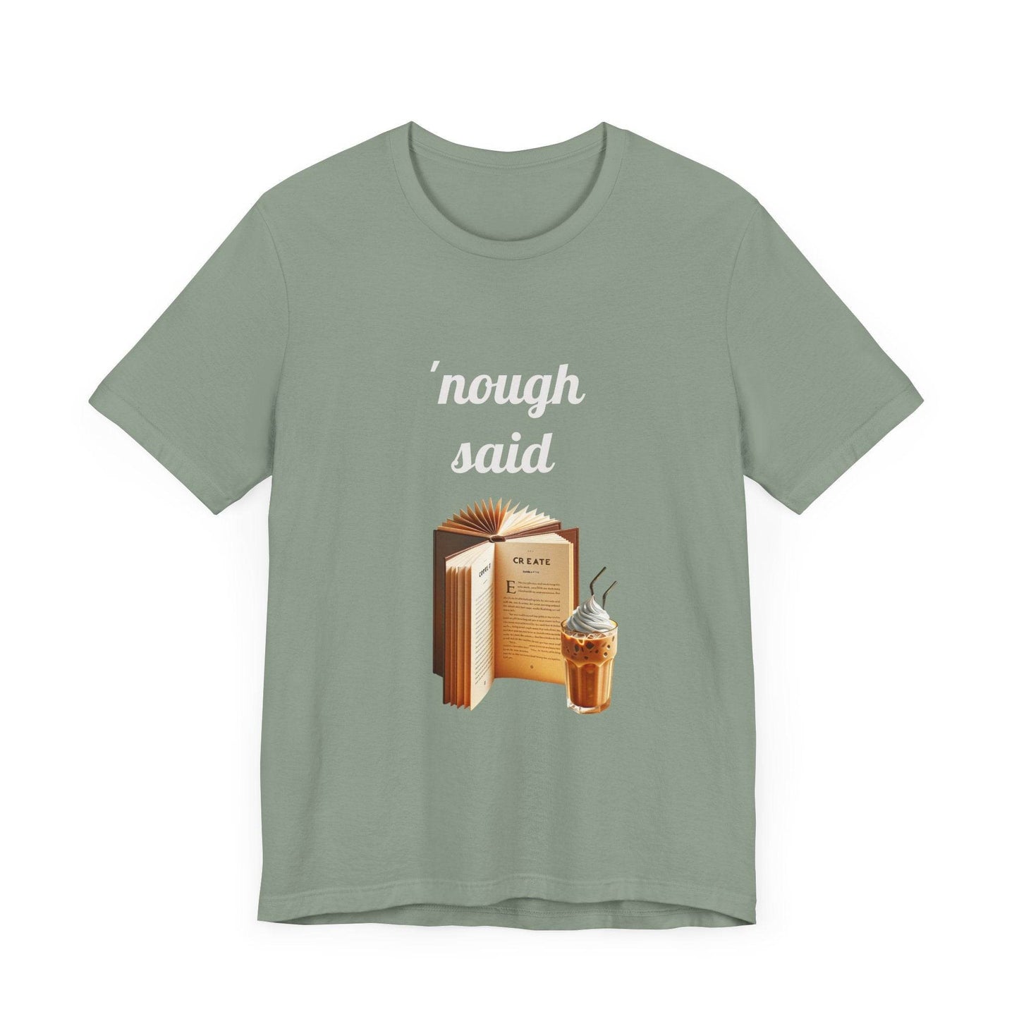 'Nough Said Book Lover Tee - Unisex Short Sleeve Jersey T-Shirt - The Dreamer's Bookshop.